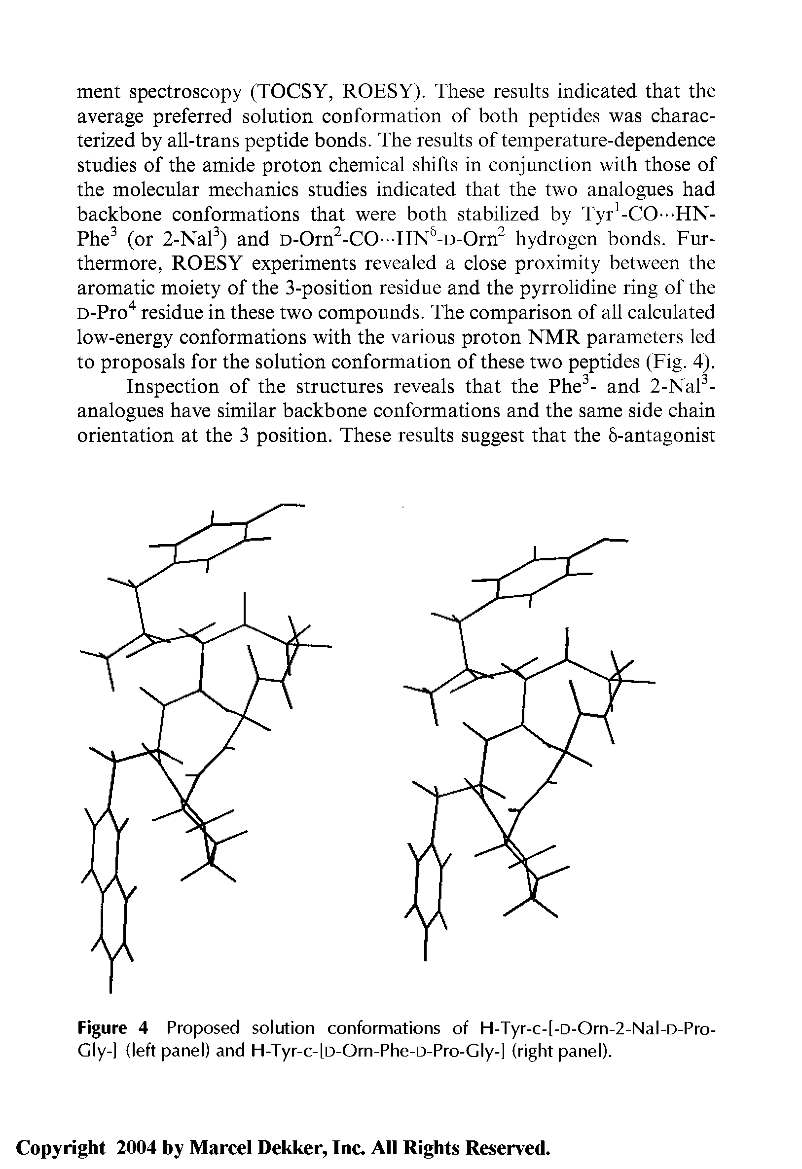 Figure 4 Proposed solution conformations of H-Tyr-c-[-D-Orn-2-Nal-D-Pro-Gly-] (left panel) and H-Tyr-c-[D-Orn-Phe-D-Pro-Gly-] (right panel).