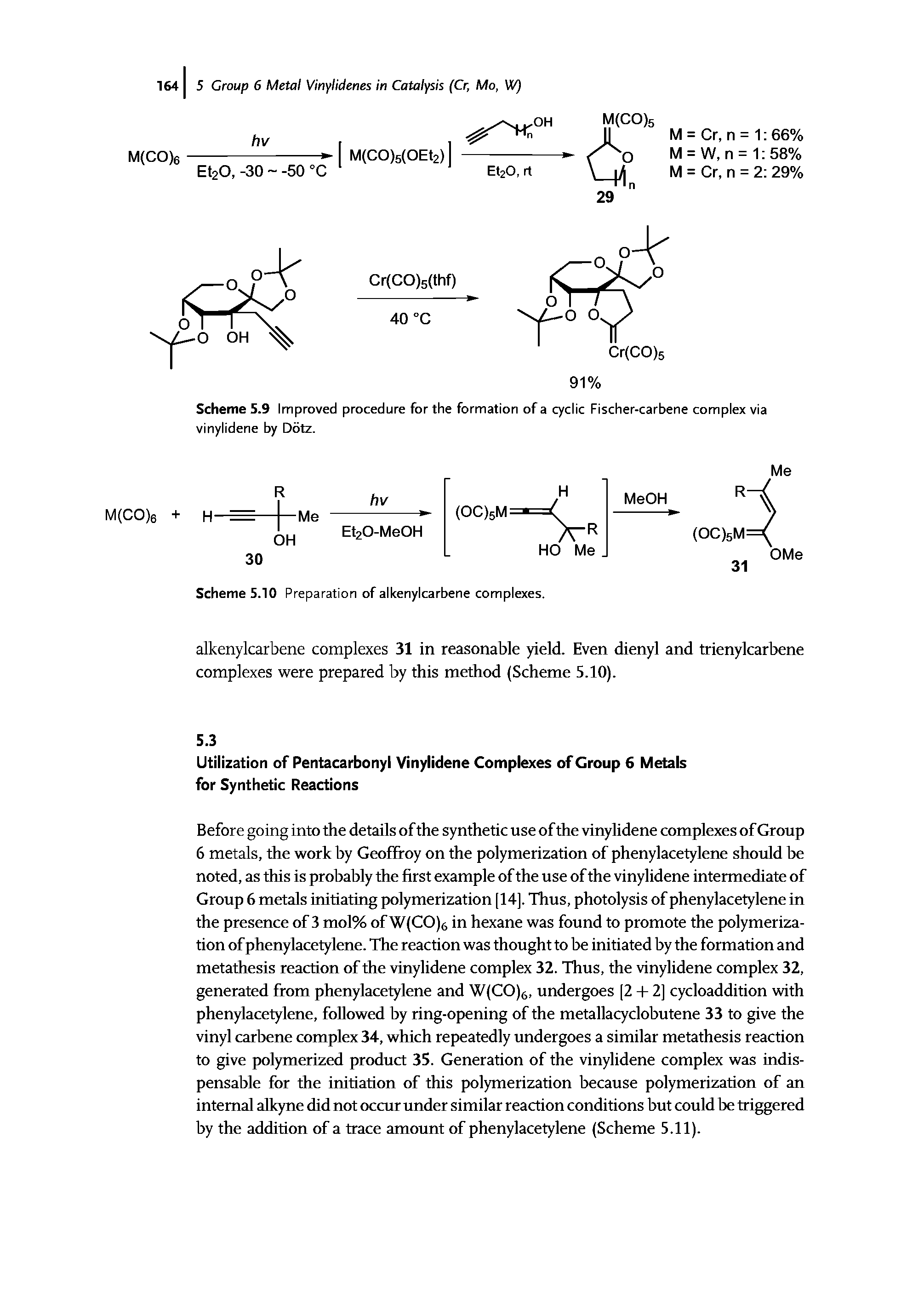 Scheme 5.9 Improved procedure for the formation of a cyclic Fischer-carbene complex via vinylidene by Ddtz.