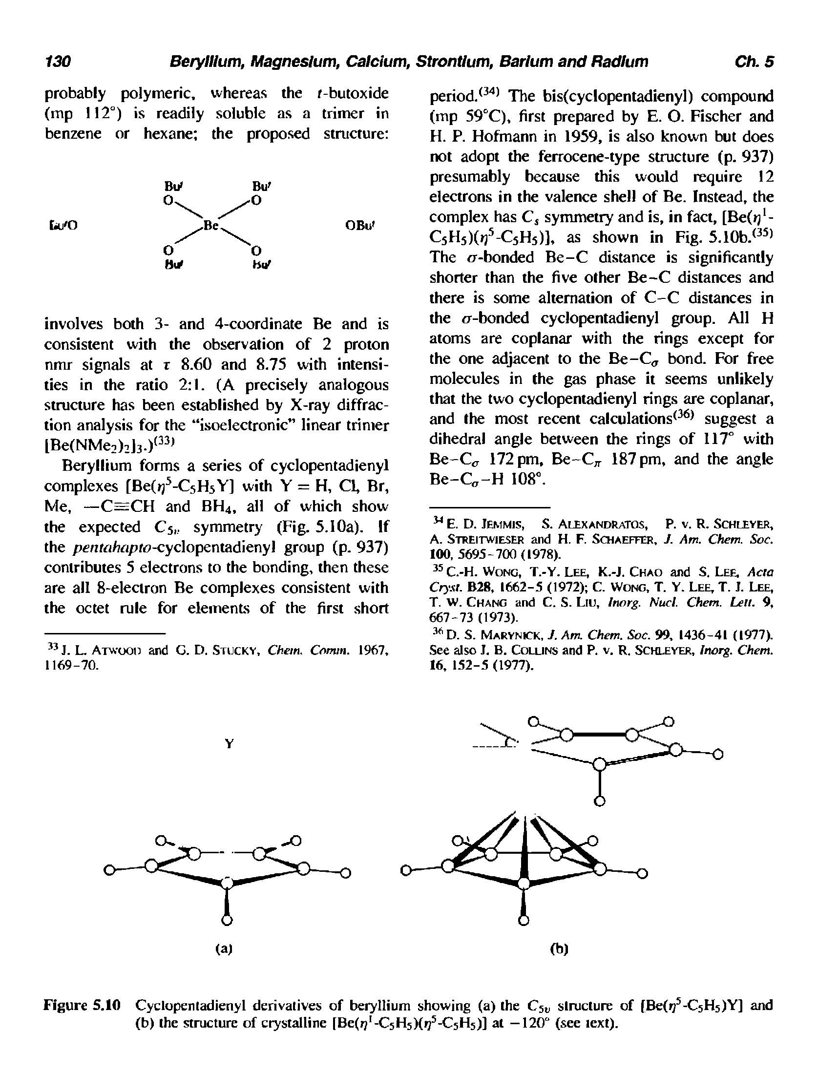 Figure 5.10 Cyclopentadienyl derivatives of beryllium showing (a) the slruclure of fBe(ij -C5H5)Y] and (b) (he structure of crystalline IBe(/j -C5H5)(ij -C5H5)] at —120 (see text).
