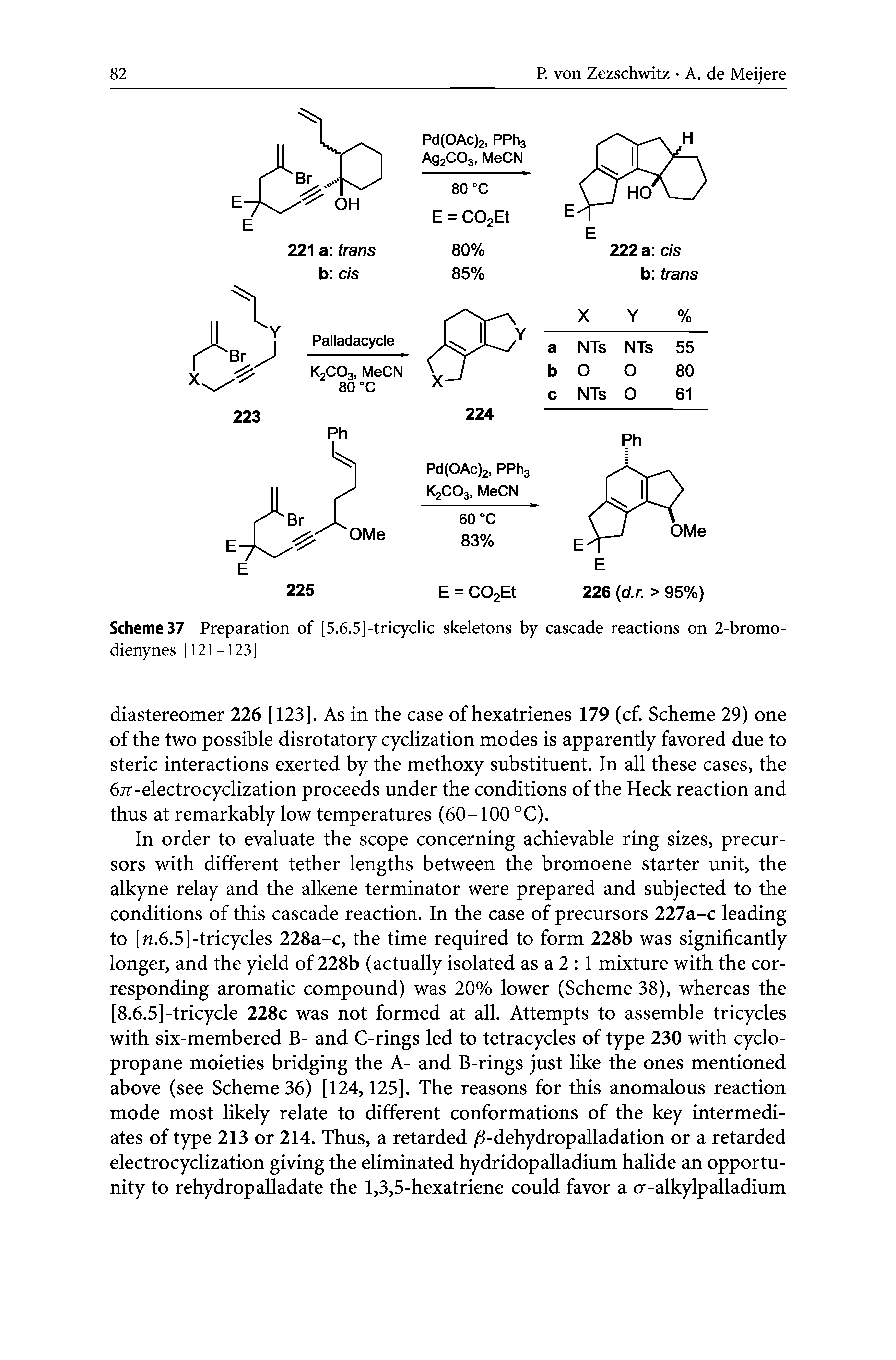 Schemes Preparation of [5.6.5]-tricyclic skeletons by cascade reactions on 2-bromo-dienynes [121-123]...