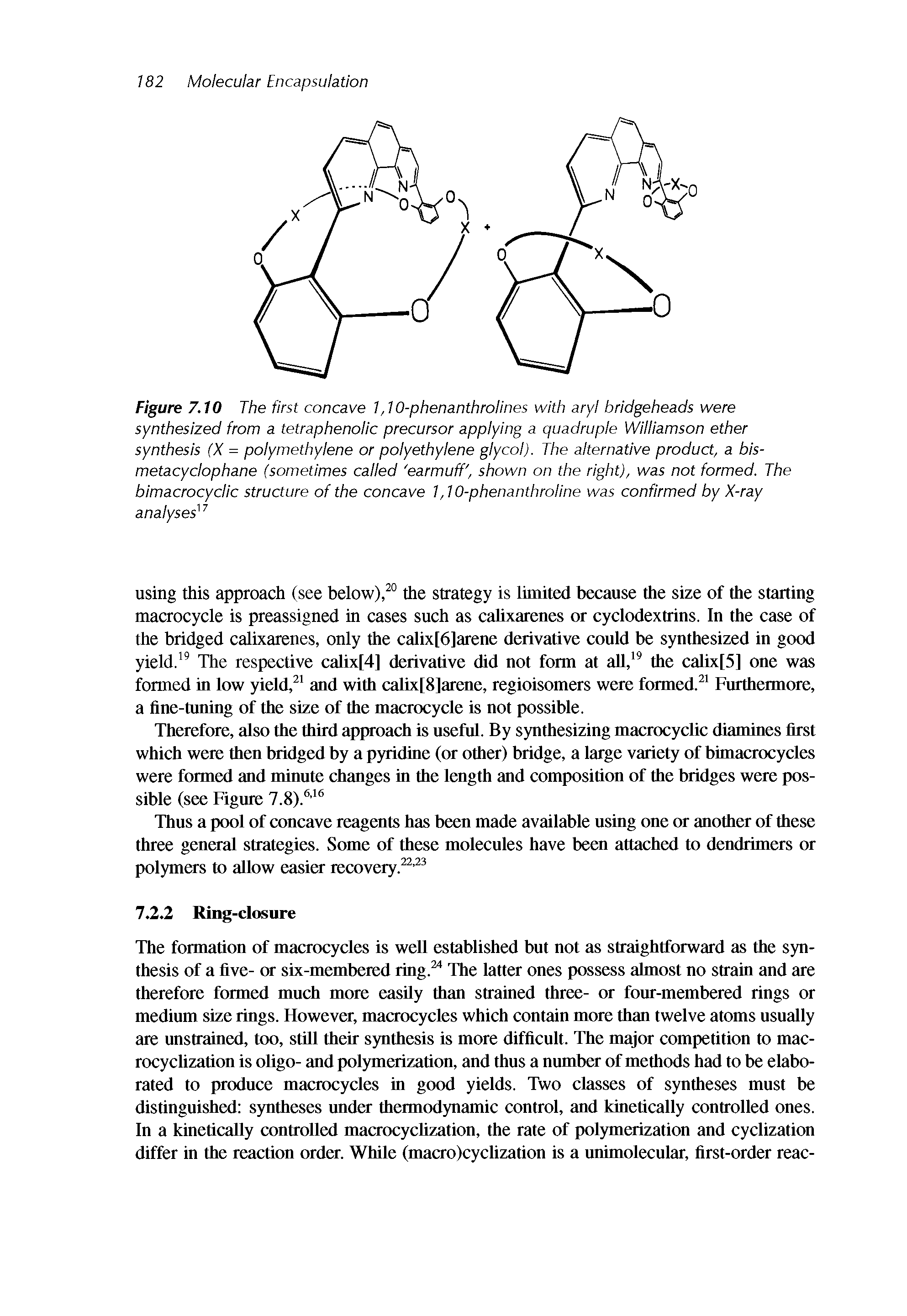 Figure 7.10 The first concave 1,10-phenanthrolines with aryl bridgeheads were synthesized from a tetraphenollc precursor applying a quadruple Williamson ether synthesis (X = polymethylene or polyethylene glycol). The alternative product, a bis-metacyclophane (sometimes called earmuff, shown on the right), was not formed. The bimacrocyclic structure of the concave 1,10-phenanthroline was confirmed by X-ray analyses ...
