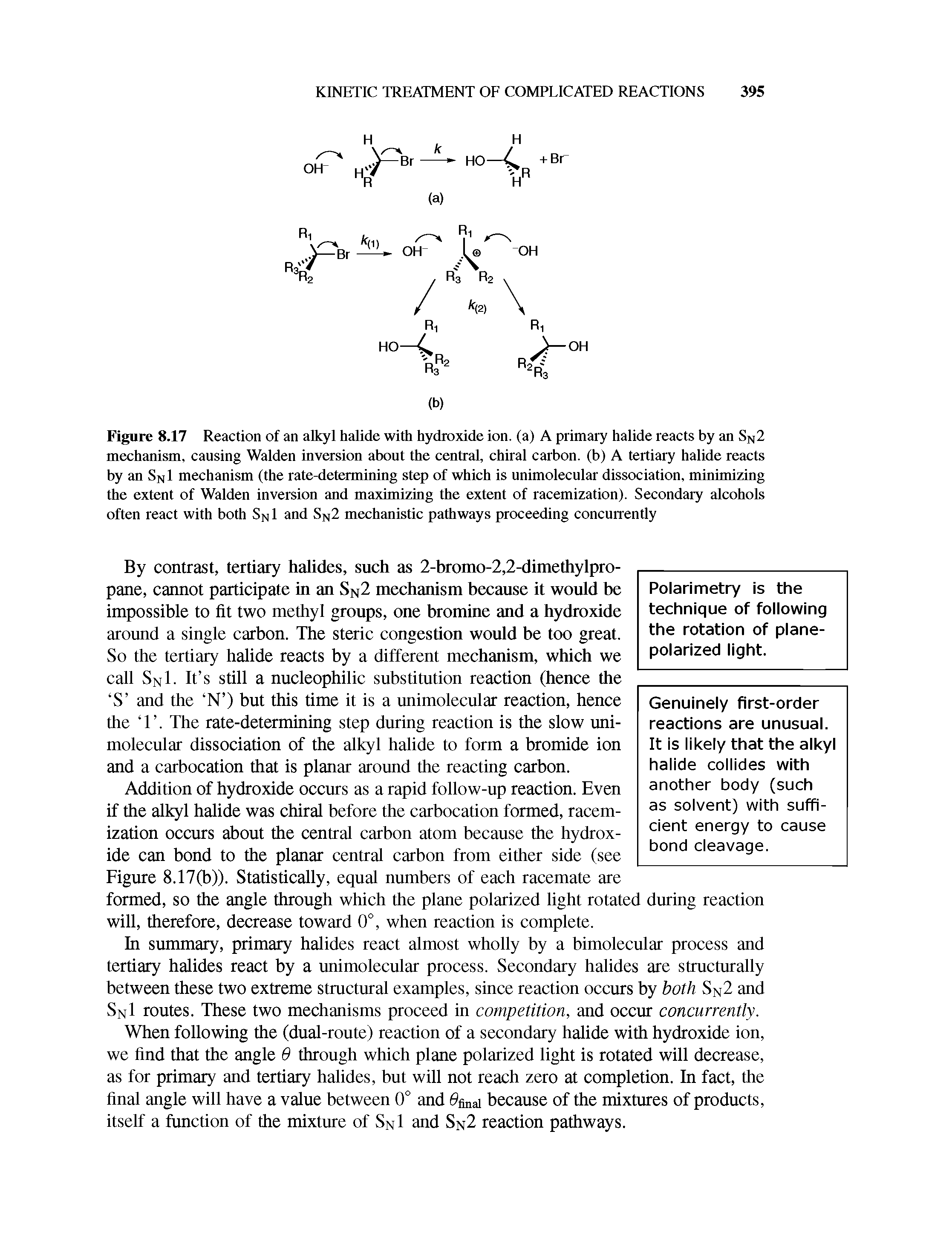 Figure 8.17 Reaction of an alkyl halide with hydroxide ion. (a) A primary halide reacts by an SN2 mechanism, causing Walden inversion about the central, chiral carbon, (b) A tertiary halide reacts by an SN1 mechanism (the rate-determining step of which is unimolecular dissociation, minimizing the extent of Walden inversion and maximizing the extent of racemization). Secondary alcohols often react with both Sn 1 and SN2 mechanistic pathways proceeding concurrently...