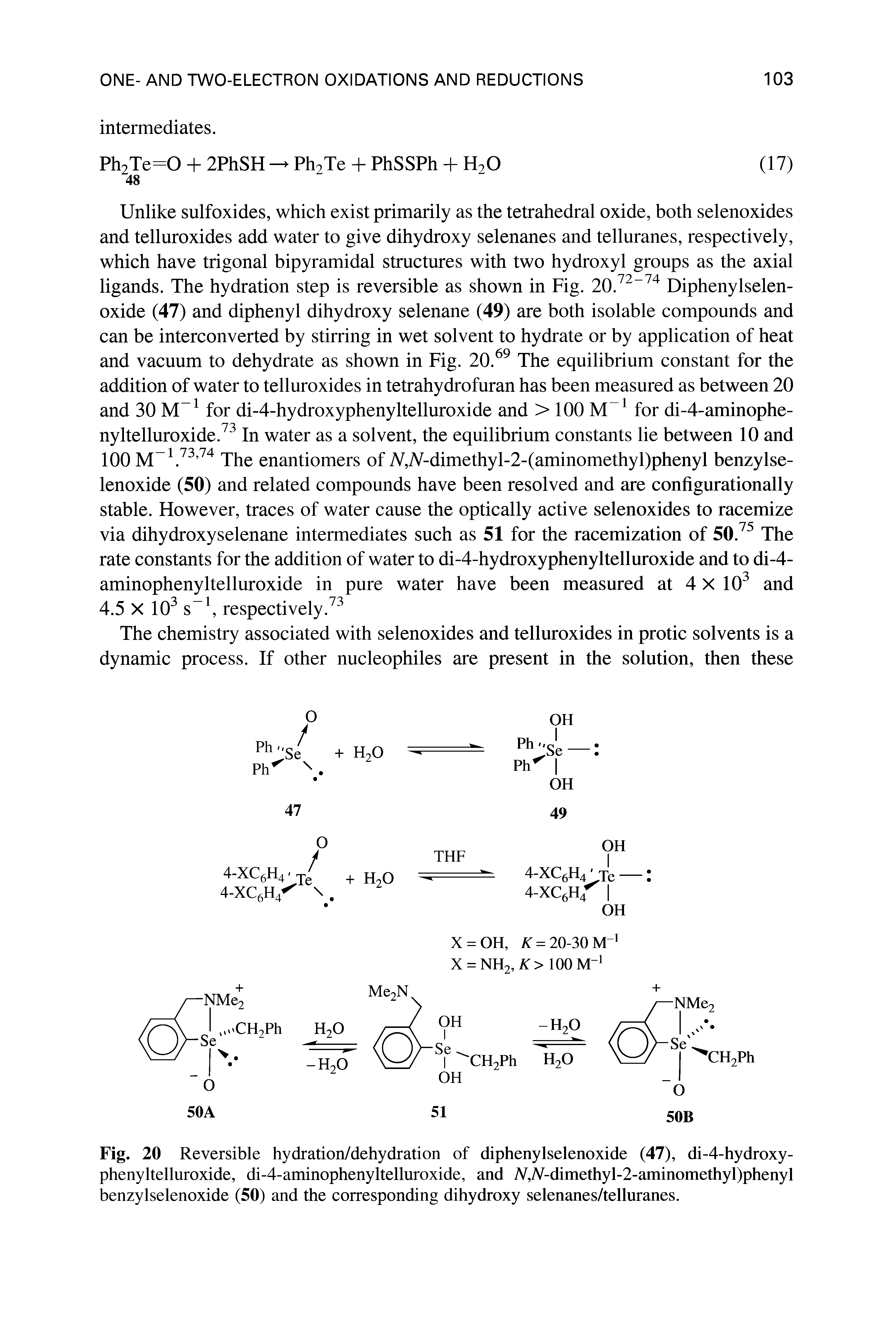 Fig. 20 Reversible hydration/dehydration of diphenylselenoxide (47), di-4-hydroxy-phenyltelluroxide, di-4-aminophenyltelluroxide, and A, A -dimethyl-2-aminomethyl)phenyl benzylselenoxide (50) and the corresponding dihydroxy selenanes/telluranes.
