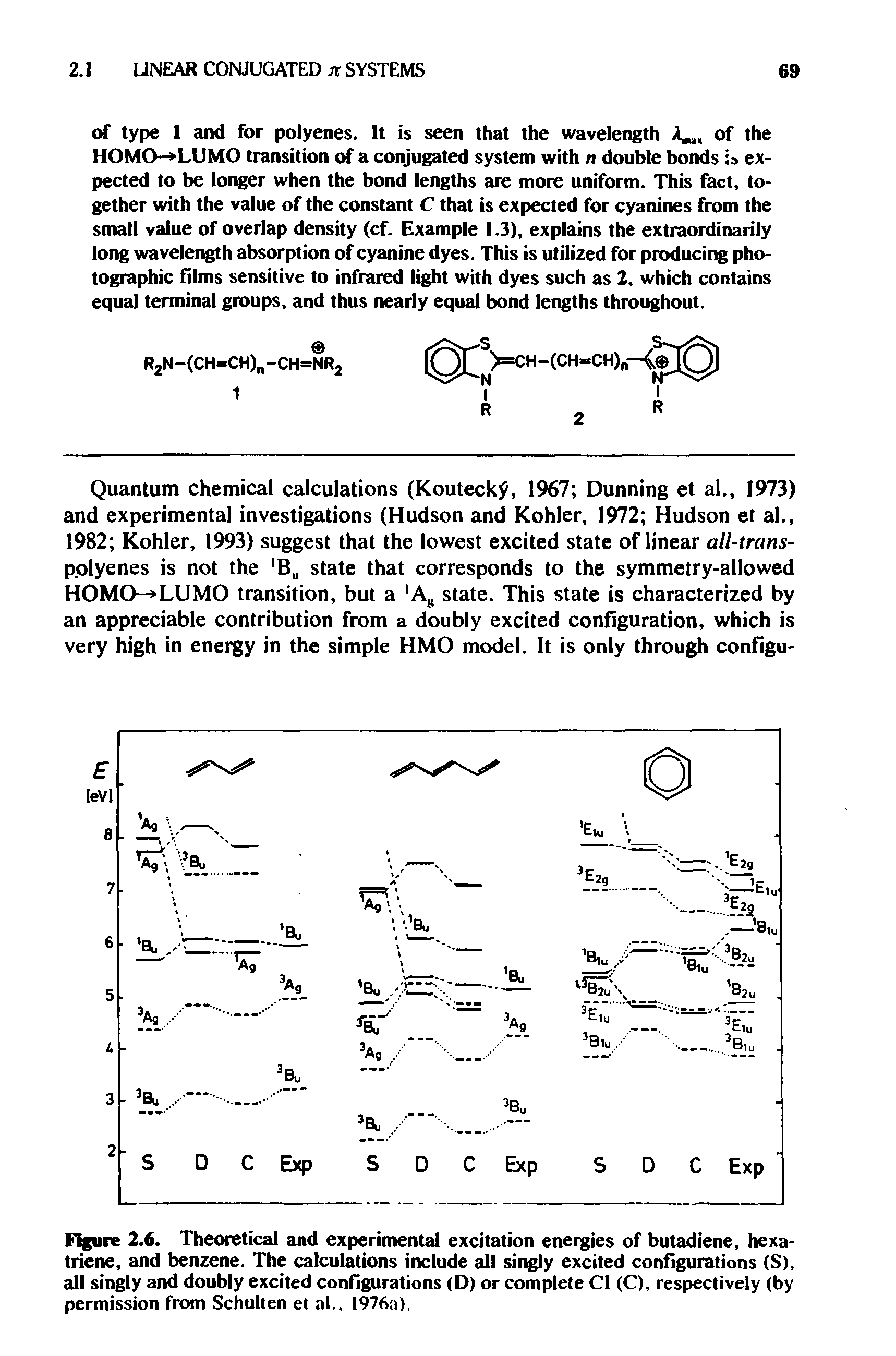 Figure 2.6. Theoretical and experimental excitation energies of butadiene, hexa-triene, and benzene. The calculations include all singly excited configurations (S). all singly and doubly excited configurations (D) or complete Cl (C), respectively (by permission from Schulten et al.. 1976a).