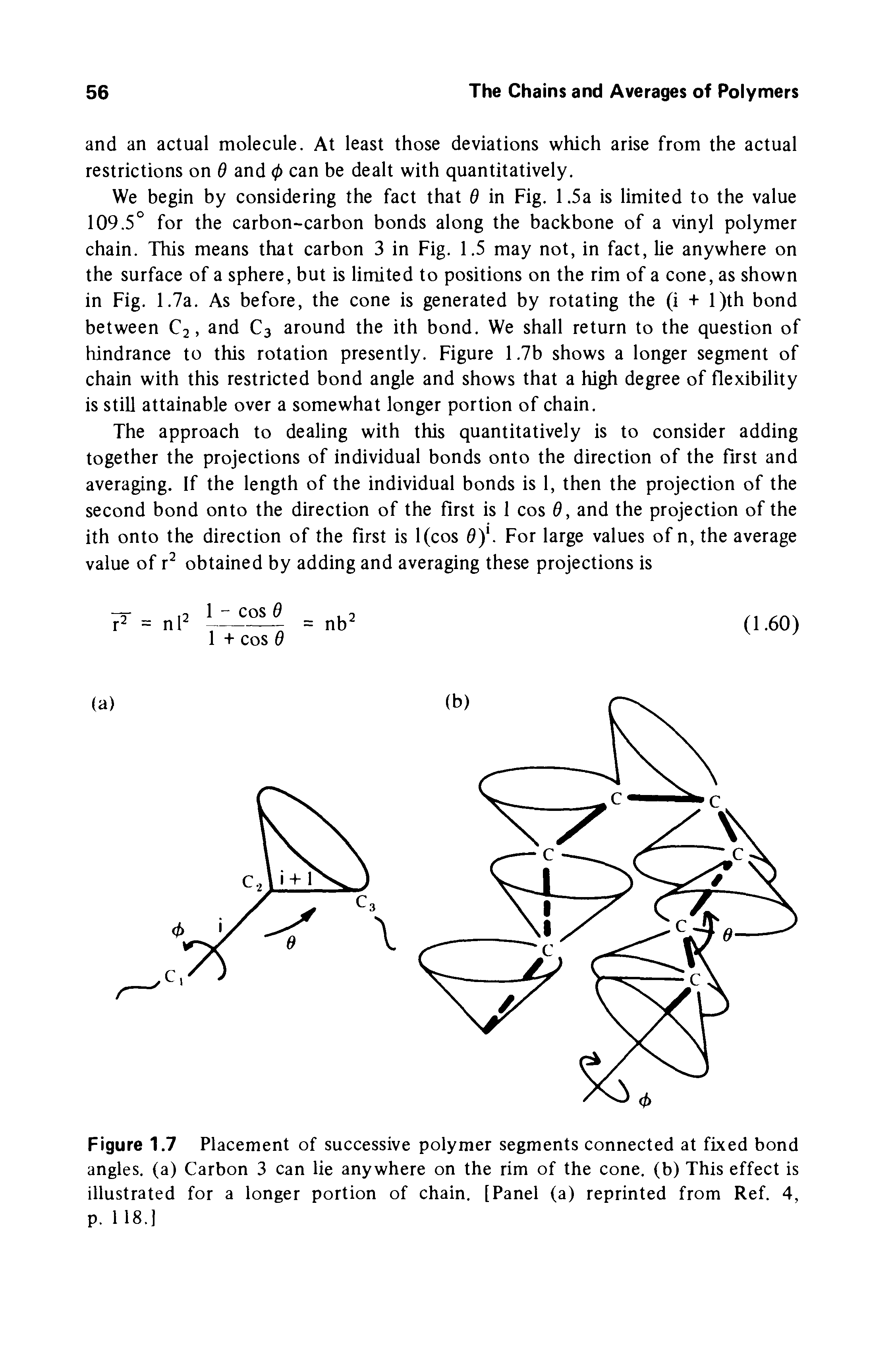 Figure 1.7 Placement of successive polymer segments connected at fixed bond angles, (a) Carbon 3 can lie anywhere on the rim of the cone, (b) This effect is illustrated for a longer portion of chain. [Panel (a) reprinted from Ref. 4, p. 118.]...