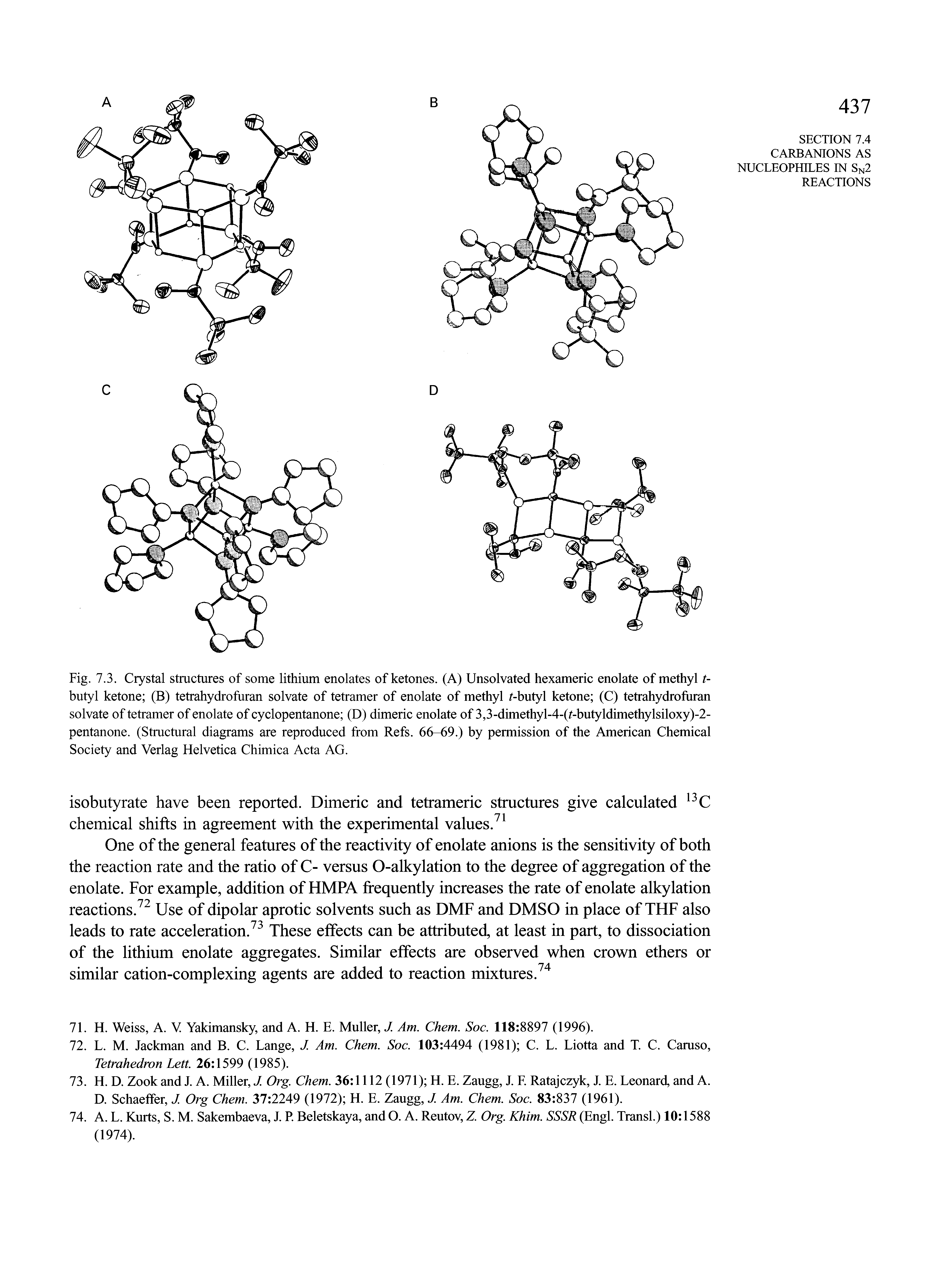 Fig. 7.3. Crystal structures of some lithium enolates of ketones. (A) Unsolvated hexameric enolate of methyl t-butyl ketone (B) tetrahydrofuran solvate of tetramer of enolate of methyl r-butyl ketone (C) tetrahydrofuran solvate of tetramer of enolate of cyclopentanone (D) dimeric enolate of 3,3-dimethyl-4-(f-butyldimethylsiloxy)-2-pentanone. (Structural diagrams are reproduced from Refs. 66-69.) by permission of the American Chemical Society and Verlag Helvetica Chimica Acta AG.