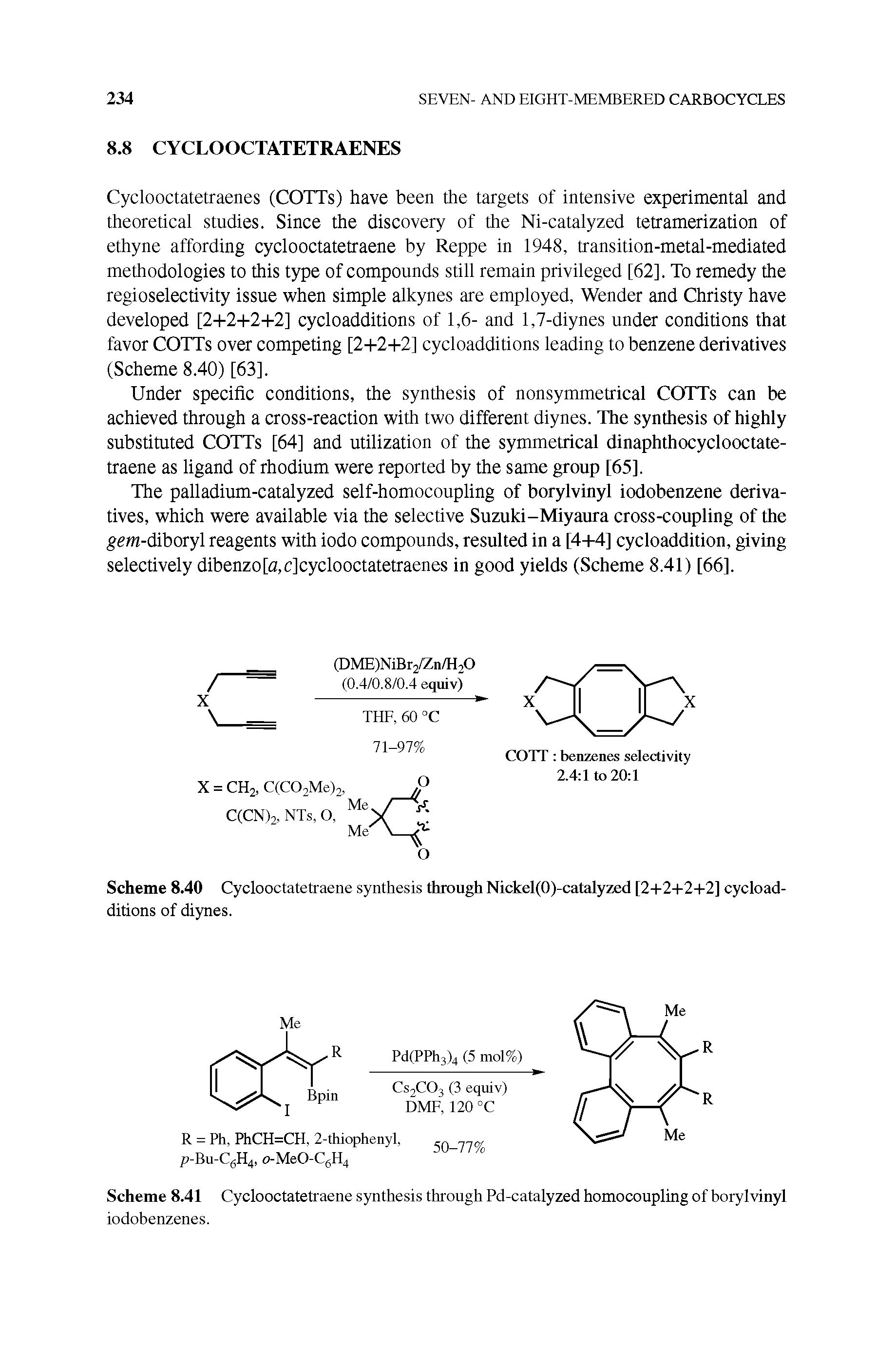 Scheme 8.40 Cyclooctatetraene synthesis through Nickel(0)-catalyzed [2-I-2-I-2-I-2] cycloadditions of diynes.