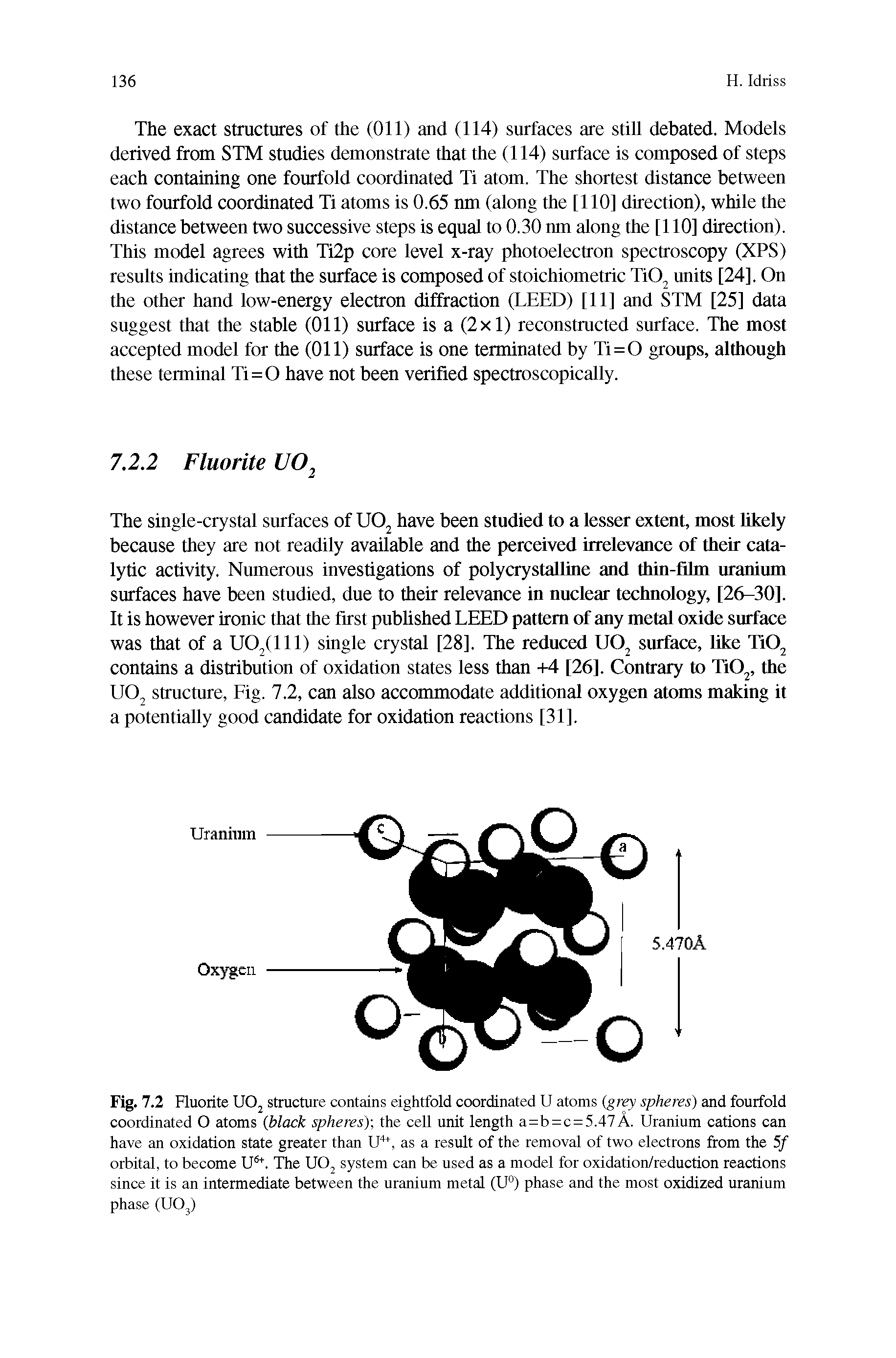 Fig. 7.2 Fluorite UOj structure contains eightfold coordinated U atoms (grey spheres) and fourfold coordinated O atoms (black spheres)-, the cell unit length a=b = c = 5.47A. Uranium cations can have an oxidation state greater than U +, as a result of the removal of two electrons from the 5/ orbital, to become The UO system can be used as a model for oxidation/reduction reactions since it is an intermediate between the uranium metal (U ) phase and the most oxidized uranium phase (UO )...