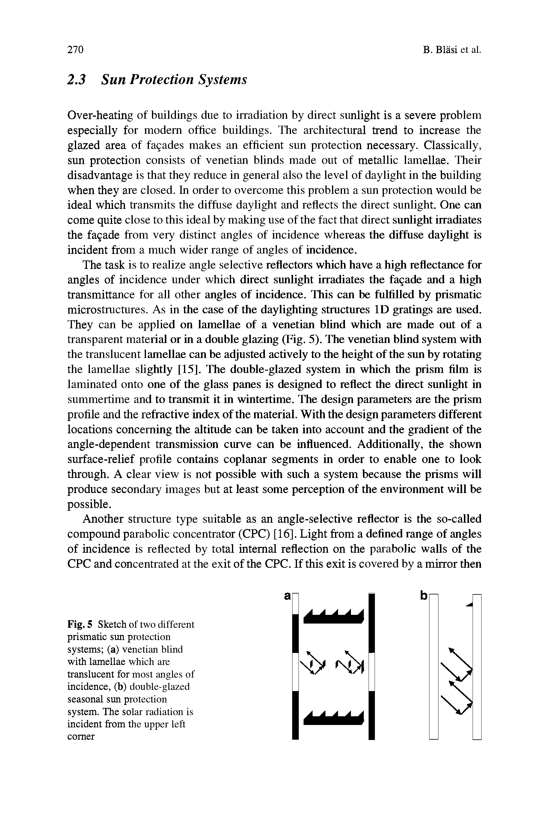 Fig. 5 Sketch of two different prismatic sun protection systems (a) Venetian blind with lamellae which are translucent for most angles of incidence, (b) double-glazed seasonal sun protection system. The solar radiation is incident from the upper left comer...