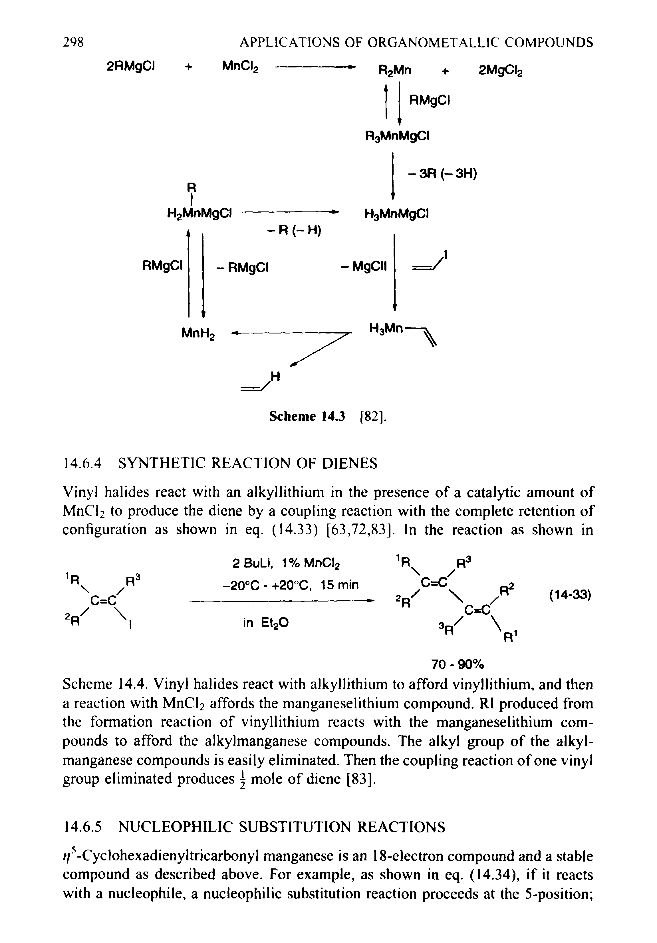 Scheme 14.4. Vinyl halides react with alkyllithium to afford vinyllithium, and then a reaction with MnCl2 affords the manganeselithium compound. RI produced from the formation reaction of vinyllithium reacts with the manganeselithium compounds to afford the alkylmanganese compounds. The alkyl group of the alkyl-manganese compounds is easily eliminated. Then the coupling reaction of one vinyl group eliminated produces mole of diene [83].