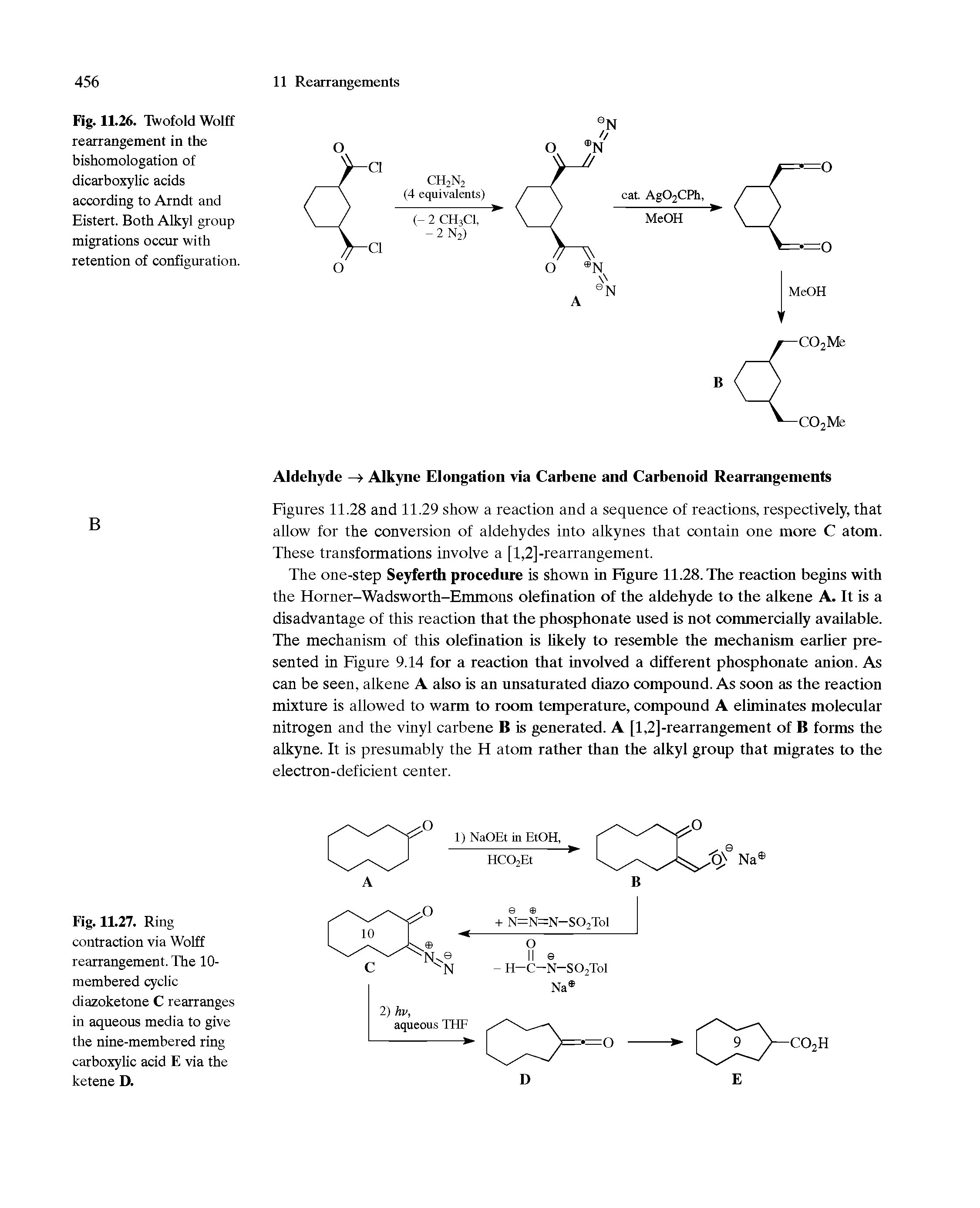 Fig. 11.27. Ring contraction via Wolff rearrangement. The 10-membered cyclic diazoketone C rearranges in aqueous media to give the nine-membered ring carboxylic acid E via the ketene D.