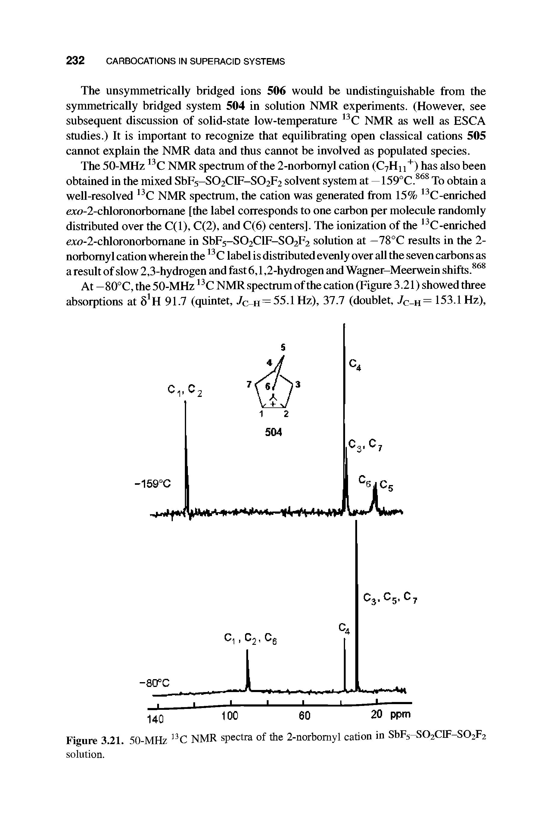 Figure 3.21. 50-MHz 13 C NMR spectra of the 2-norbomyl cation in SbF5-S02ClF-S02F2 solution.