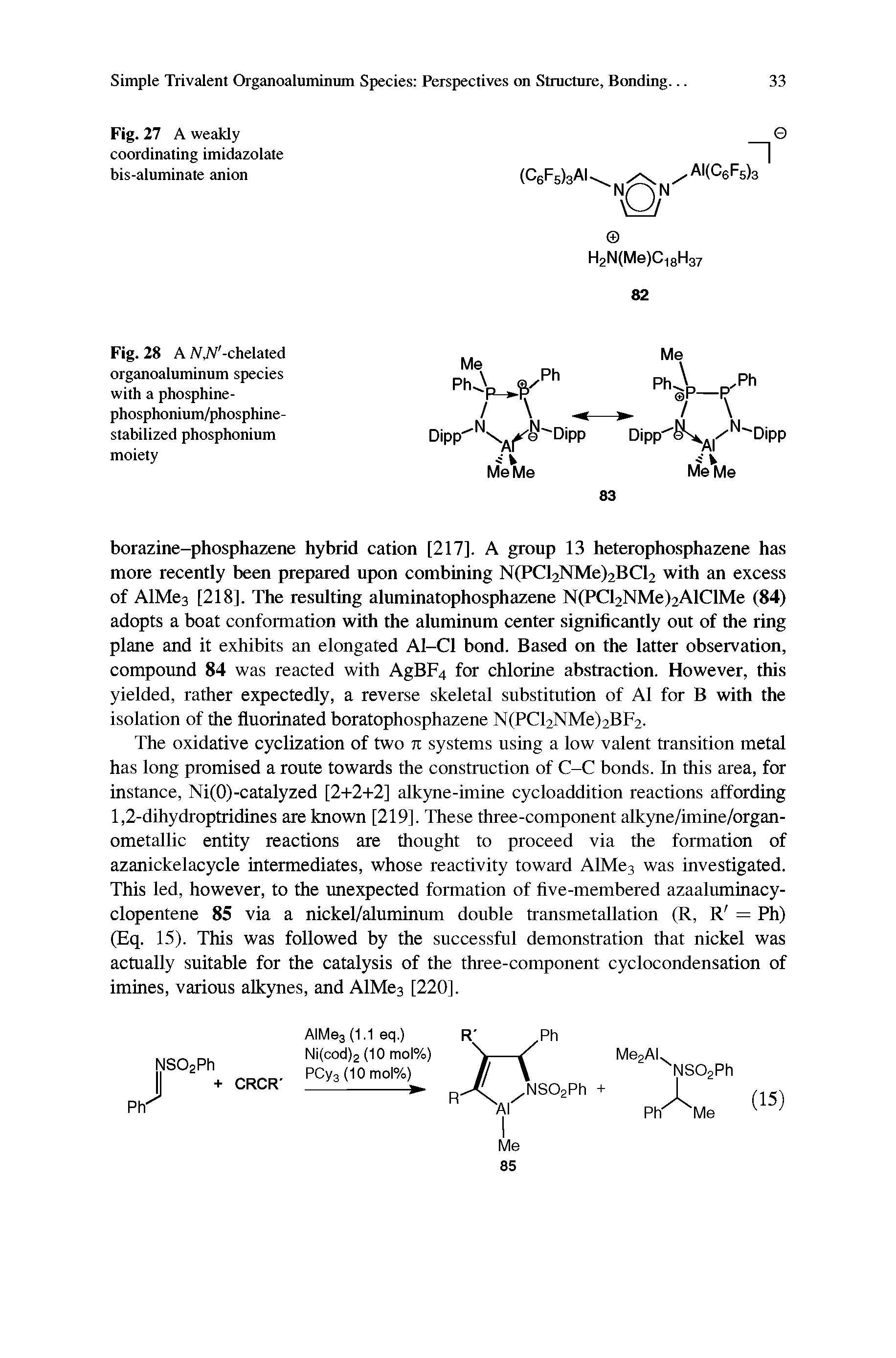 Fig. 28 A iV,iV -chelated organoaluminum species with a phosphine-phosphonium/phosphine-stabilized phosphonium moiety...