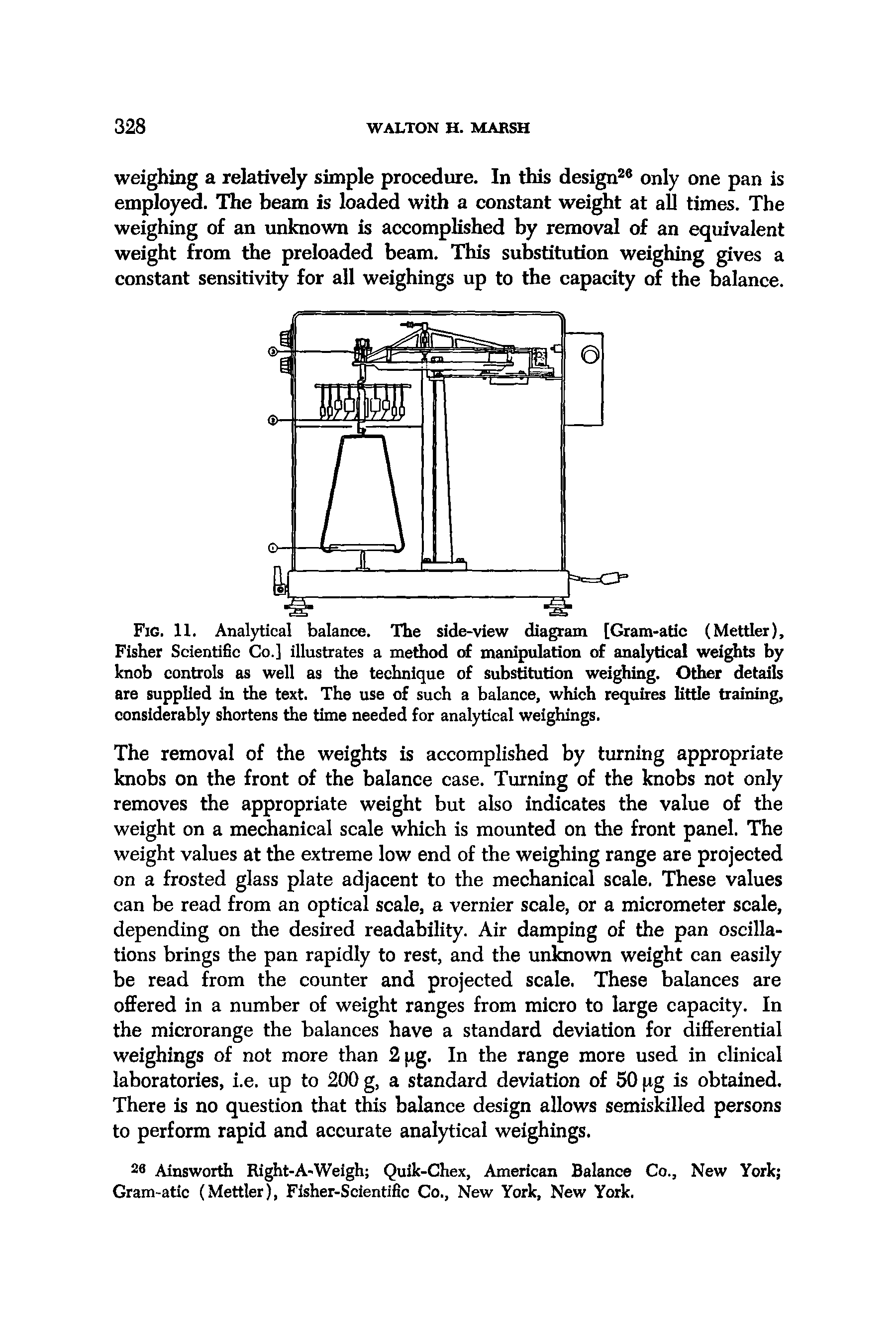 Fig. 11. Analytical balance. The side-view diagram [Gram-atic (Mettler), Fisher Scientific Co.] illustrates a method of manipulation of analytical weights by knob controls as well as the technique of substitution weighing. Other details are supplied in the text. The use of such a balance, which requires little training, considerably shortens the time needed for analytical weighings.