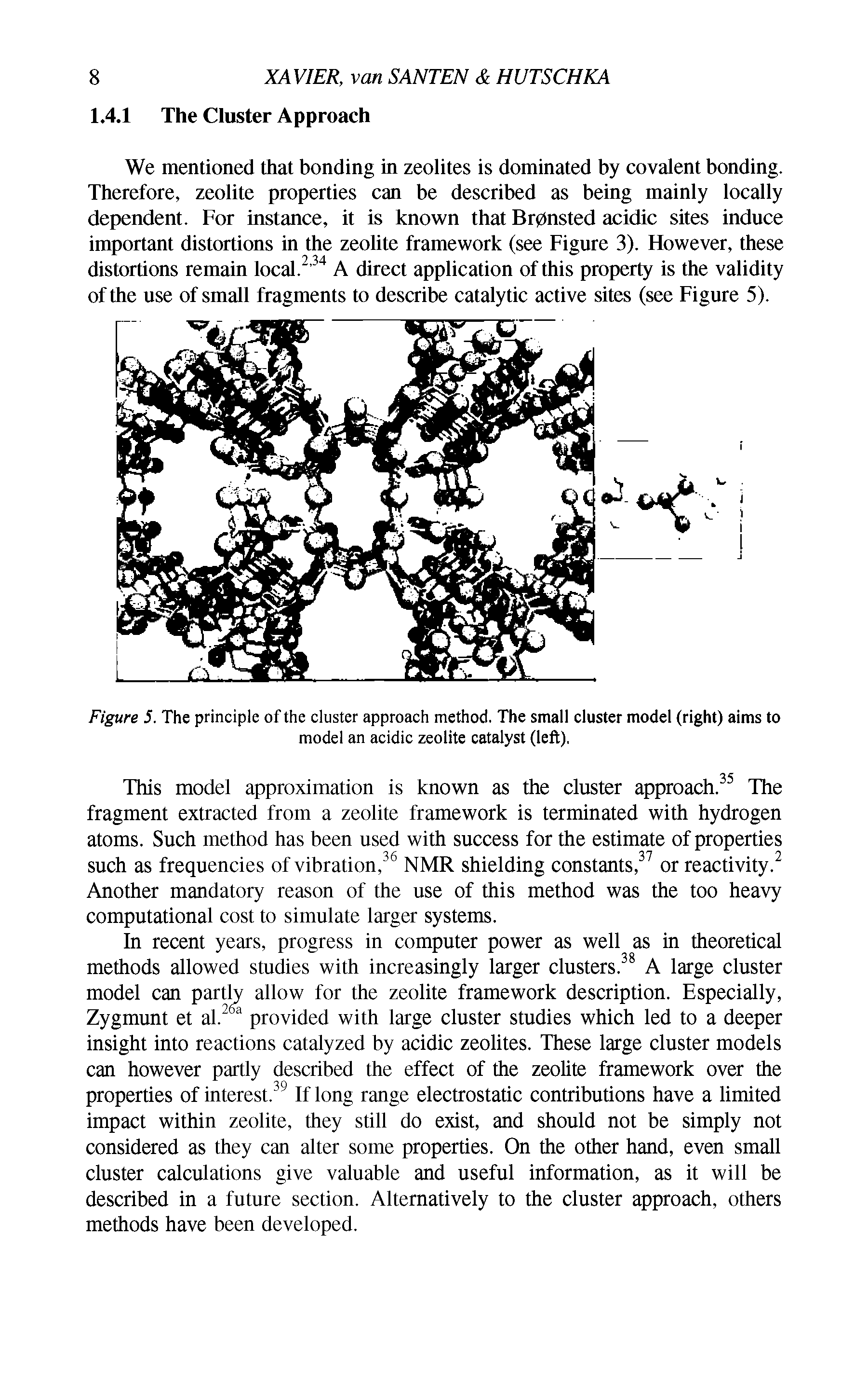 Figure 5. The principle of the cluster approach method. The small cluster model (right) aims to model an acidic zeolite catalyst (left).