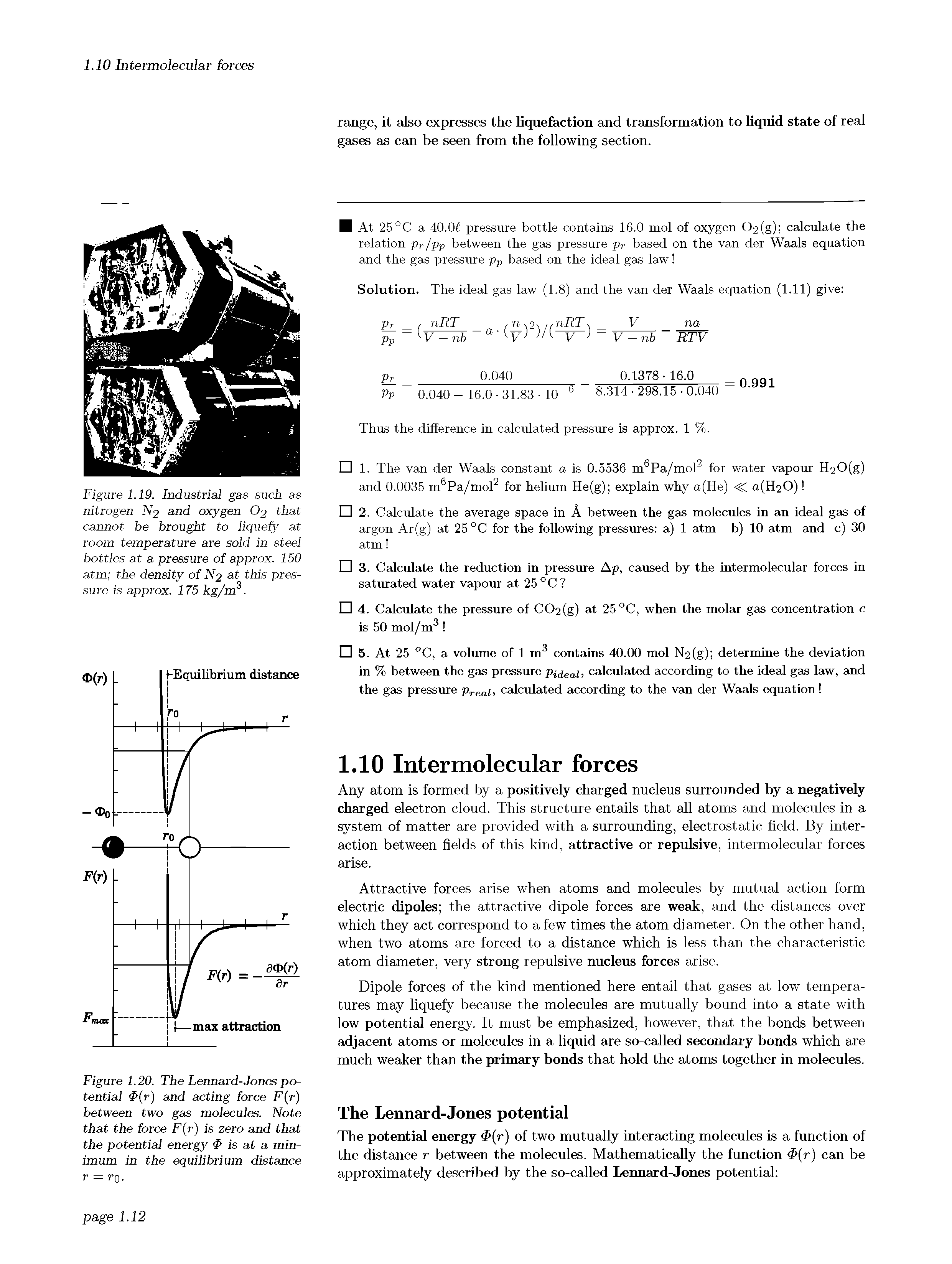 Figure 1.20. The Lennard-Jones potential (r) and acting force F(r) between two gas molecules. Note that the force F(r) is zero and that the potential energy F is at a minimum in the equilibrium distance r = ro.