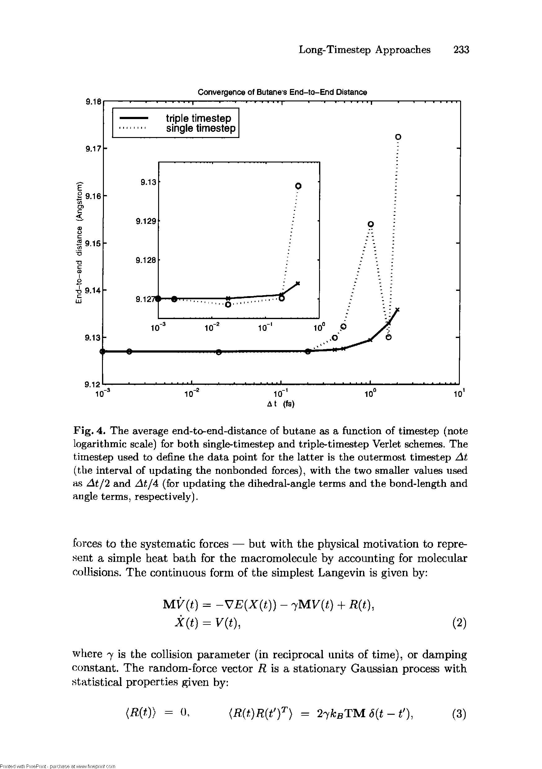 Fig. 4. The average end-to-end-distance of butane as a function of timestep (note logarithmic scale) for both single-timestep and triple-timestep Verlet schemes. The timestep used to define the data point for the latter is the outermost timestep At (the interval of updating the nonbonded forces), with the two smaller values used as Atj2 and At/A (for updating the dihedral-angle terms and the bond-length and angle terms, respectively).
