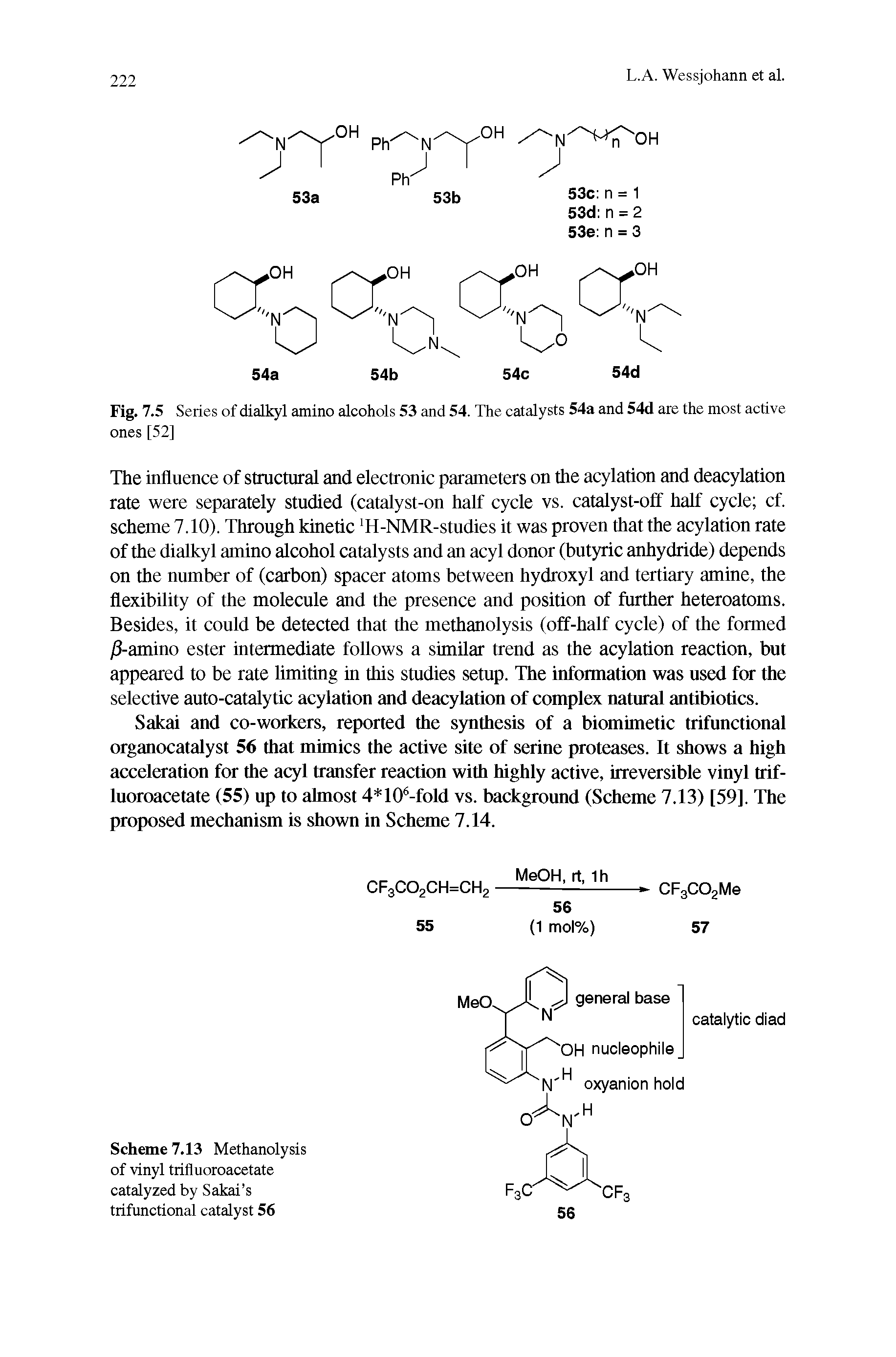 Scheme 7.13 Methanolysis of vinyl trifluoroacetate catalyzed by Sakai s trifunctional catalyst 56...