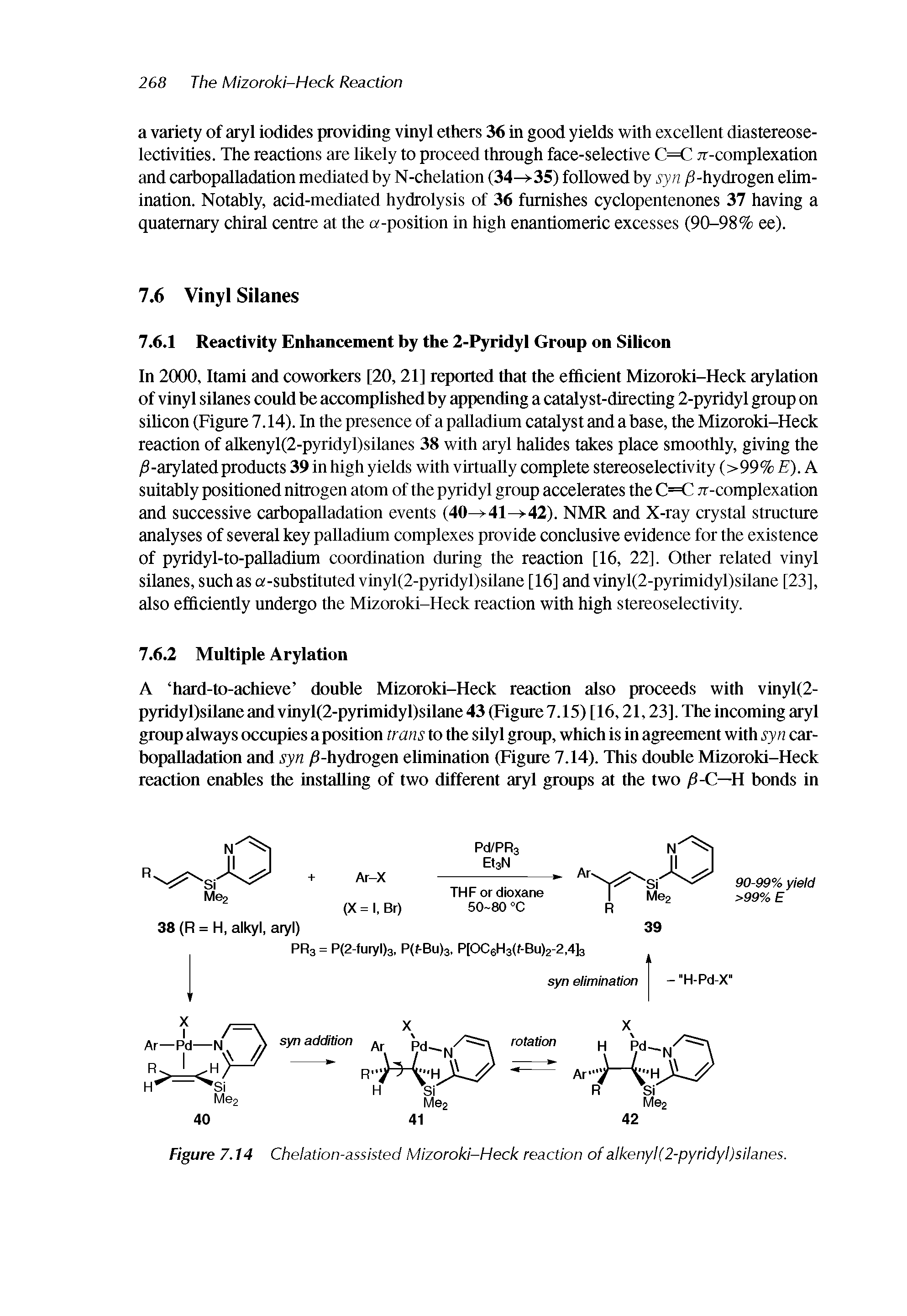 Figure 7.14 Chelation-assisted Mizoroki-Heck reaction of alkenyl(2-pyridyl)silanes.