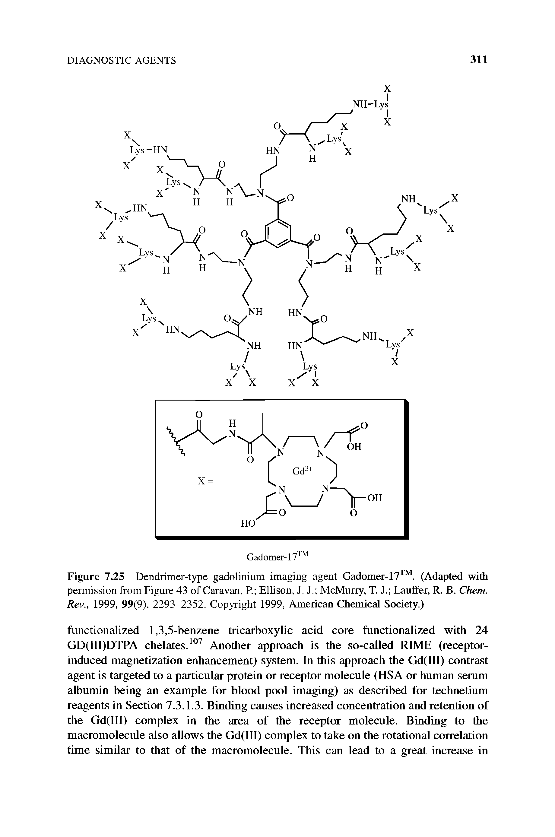 Figure 7.25 Dendrimer-type gadolinium imaging agent Gadomer-17 . (Adapted with permission from Figure 43 of Caravan, P. Ellison, J. J. McMurry, T. J. Lauffer, R. B. Chem. Rev., 1999, 99(9), 2293-2352. Copyright 1999, American Chemical Society.)...
