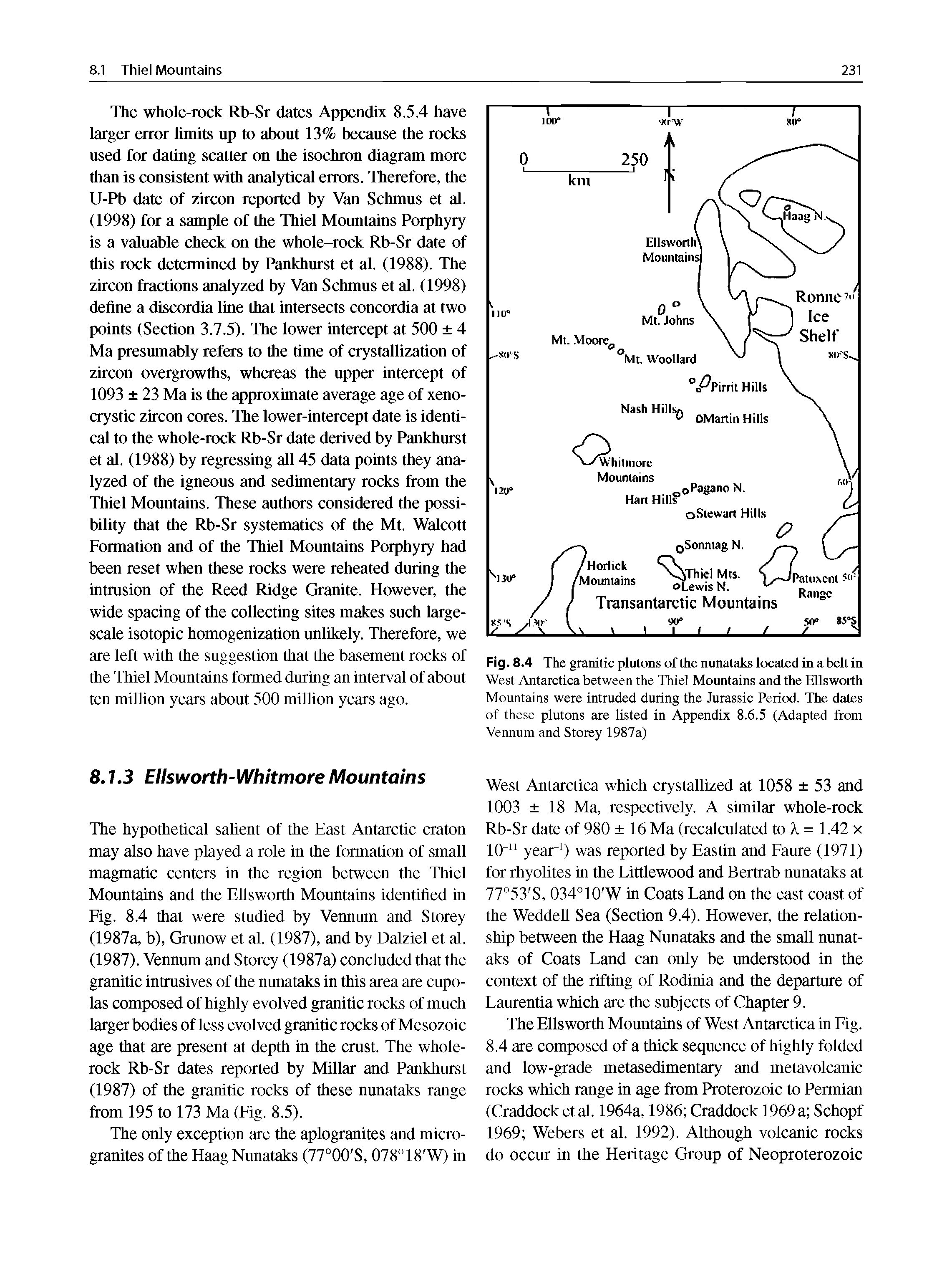 Fig. 8.4 The granitic plutons of the nunataks located in a belt in West Antarctica between the Thiel Mountains and the Ellsworth Mountains were intruded during the Jurassic Period. The dates of these plutons are listed in Appendix 8.6.5 (Adapted from Vennum and Storey 1987a)...