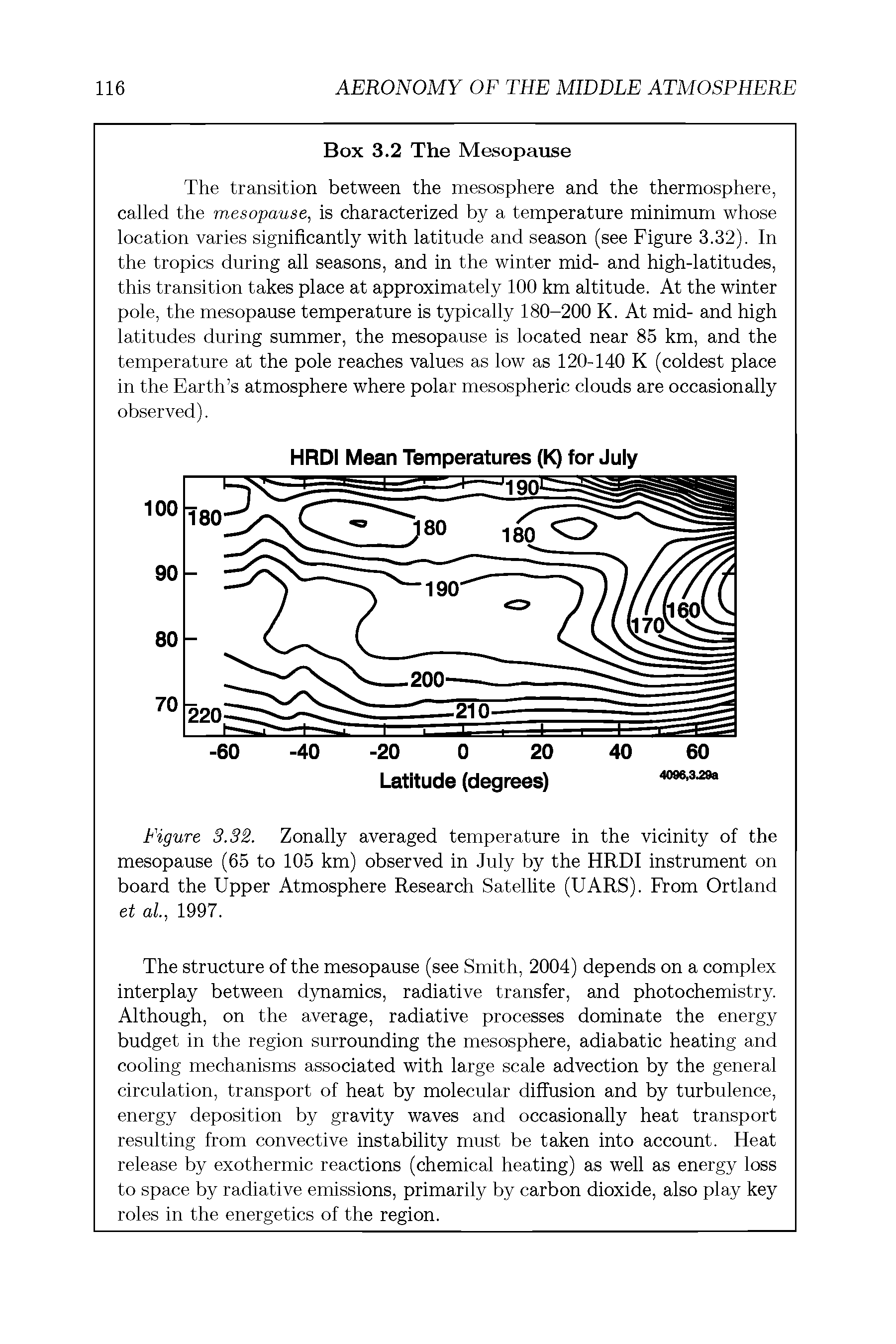 Figure 3.32. Zonally averaged temperature in the vicinity of the mesopause (65 to 105 km) observed in July by the HRDI instrument on board the Upper Atmosphere Research Satellite (UARS). From Ortland et al, 1997.