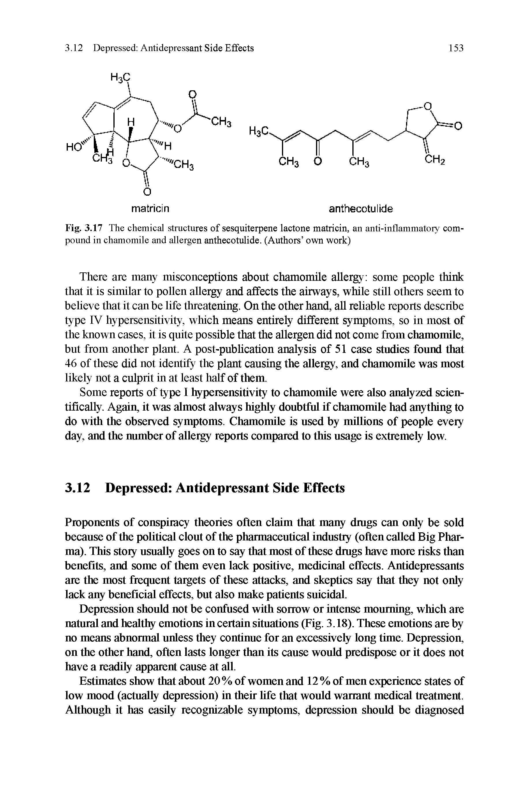 Fig. 3.17 The ehemieal struetures of sesquiterpene lactone matricin, an anti-inflammatory compound in chamomile and allergen anthecotulide. (Authors own work)...