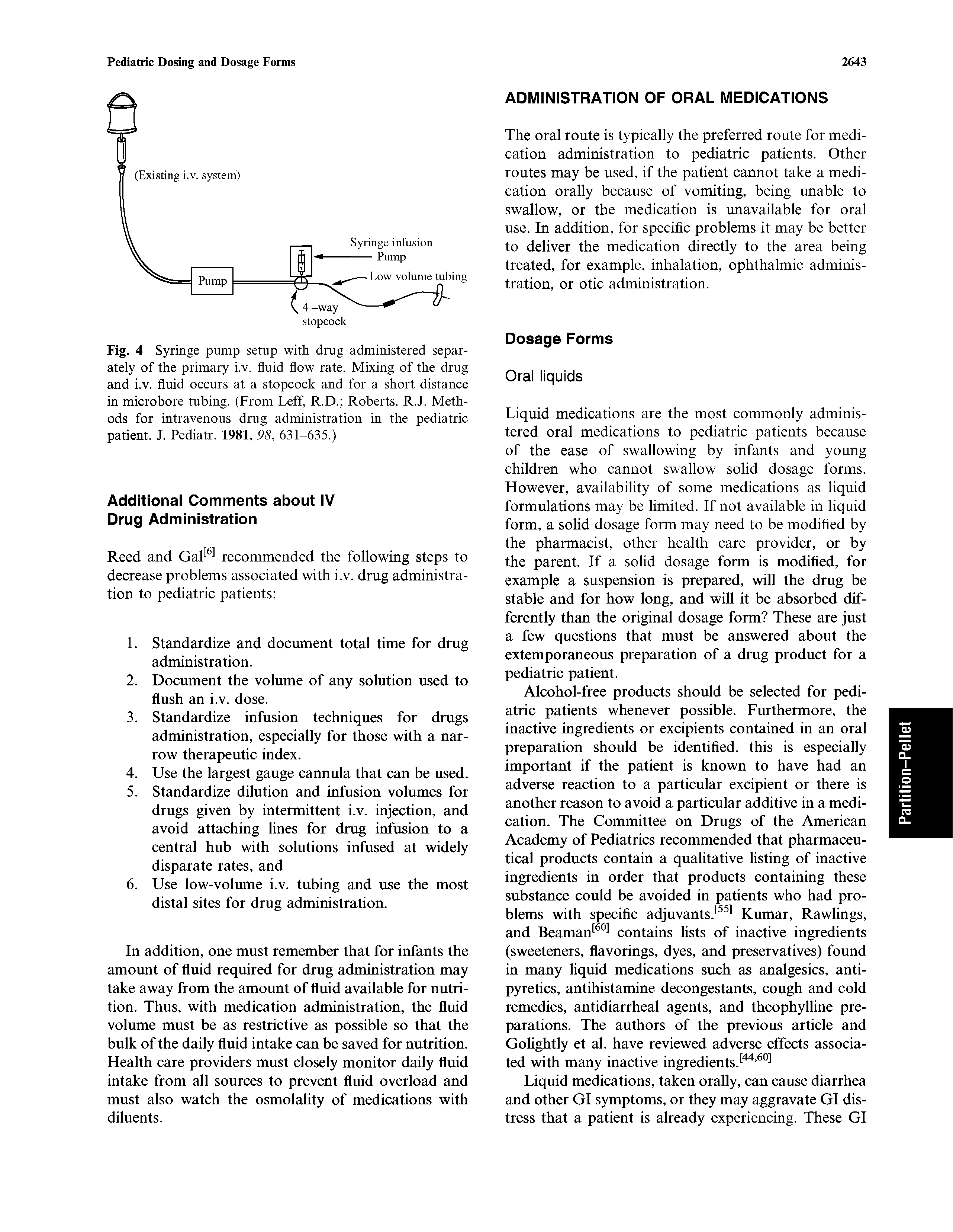 Fig. 4 Syringe pump setup with drug administered separately of the primary i.v. fluid flow rate. Mixing of the drug and i.v. fluid occurs at a stopcock and for a short distance in microbore tubing. (From Leff, R.D. Roberts, R.J. Methods for intravenous drug administration in the pediatric patient. J. Pediatr. 1981, 98, 631-635.)...