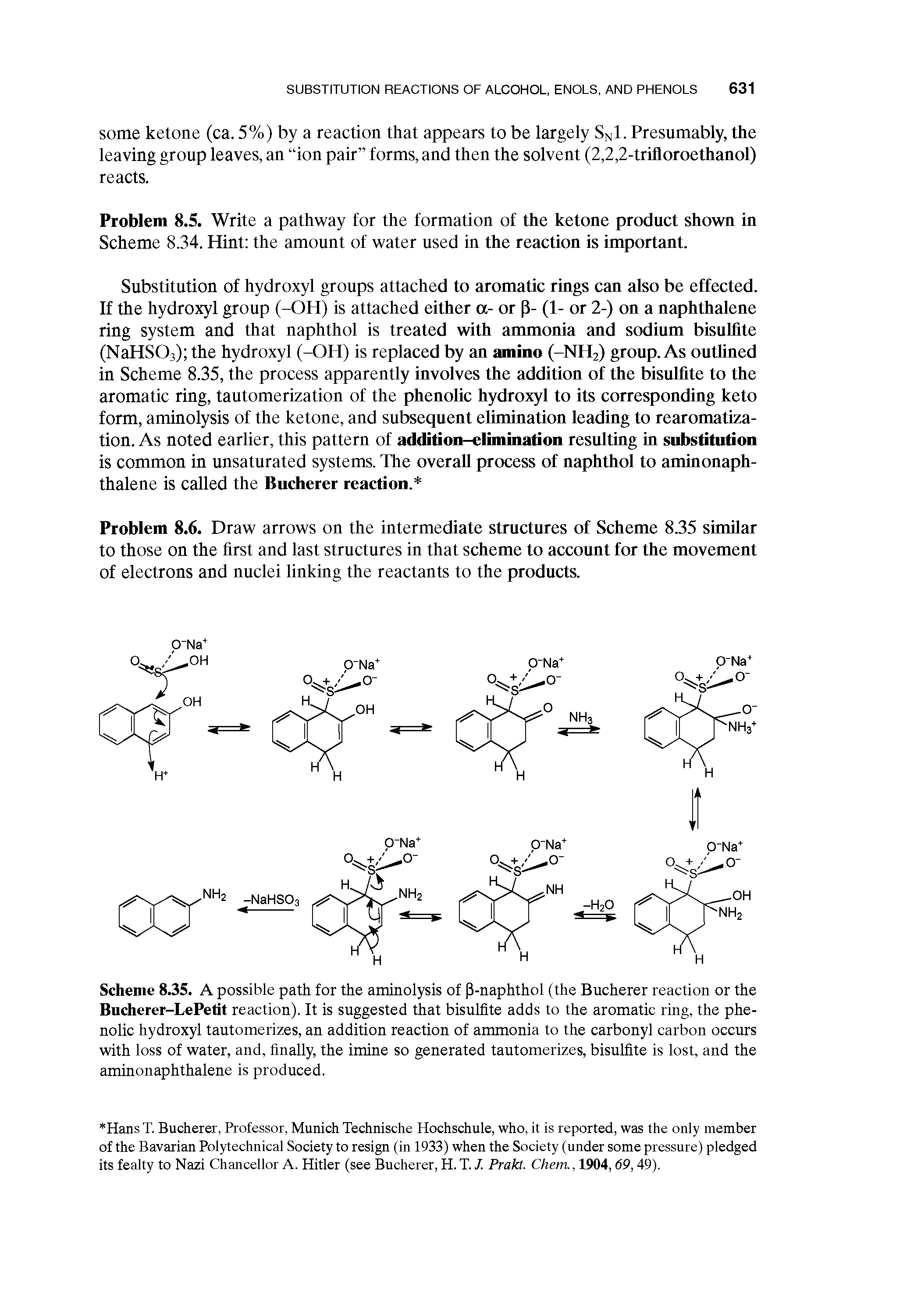 Scheme 835. A possible path for the amiaolysis of P-naphthol (the Bucherer reaction or the Budierer-LePetit reaction). It is suggested that bisulfite adds to the aromatic ring, the phenolic hydroxyl tautomerizes, an addition reaction of ammonia to the carbonyl carbon occurs with loss of water, and, finally, the imine so generated tautomerizes, bisulfite is lost, and the aminonaphthalene is produced.