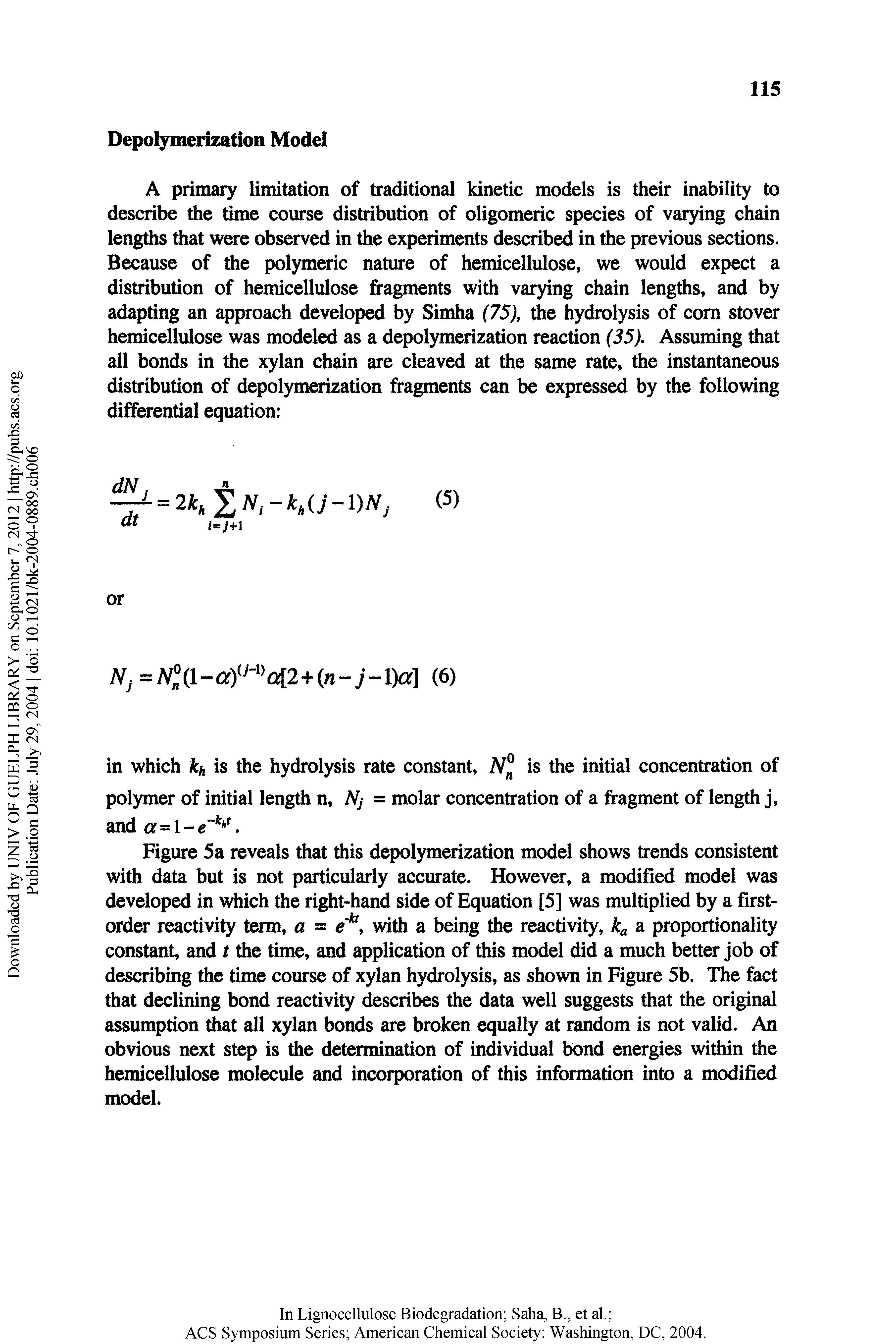 Figure 5a reveals that this depolymerization model shows trends consistent with data but is not particularly accurate. However, a modified model was developed in which die right-hand side of Equation [5] was multiplied by a first-order reactivity term, a = with a being the reactivity, ka a proportionality constant, and t the time, and application of this model did a much better job of describing the time course of xylan hydrolysis, as shown in Figure 5b. The fact that declining bond reactivity describes the data well suggests that the original assumption that all xylan bonds are broken equally at random is not valid. An obvious next step is the determination of individual bond energies within the hemicellulose molecule and incorporation of this information into a modified model.