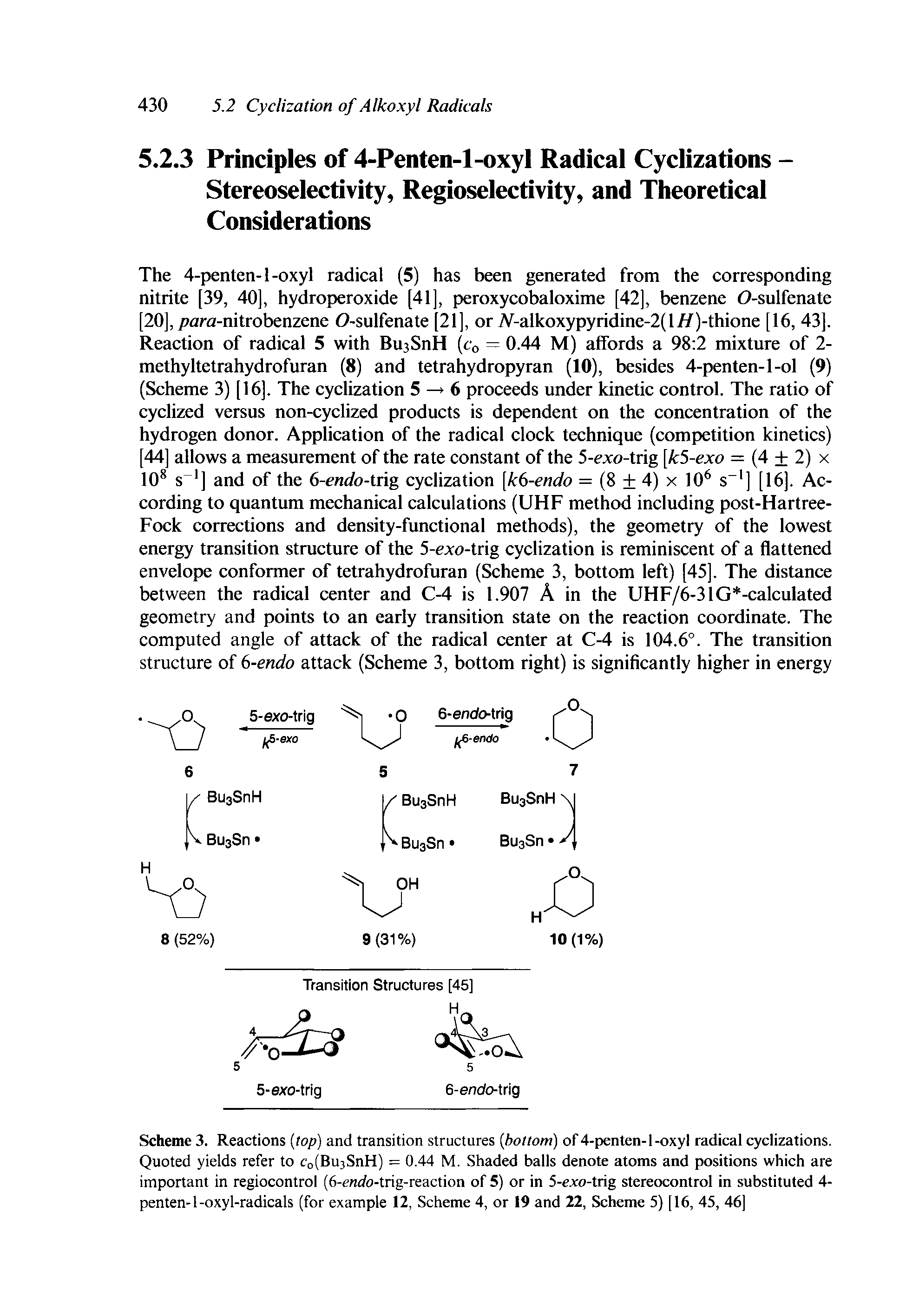 Scheme 3. Reactions top) and transition structures bottom) of 4-penten-l-oxyl radieal cyclizations. Quoted yields refer to c o(Bu3SnH) = 0.44 M. Shaded balls denote atoms and positions which are important in regiocontrol (6-endo-trig-reaction of 5) or in 5-exo-trig stereocontrol in substituted 4-penten-l-oxy 1-radicals (for example 12, Scheme 4, or 19 and 22, Scheme 5) [16, 45, 46]...