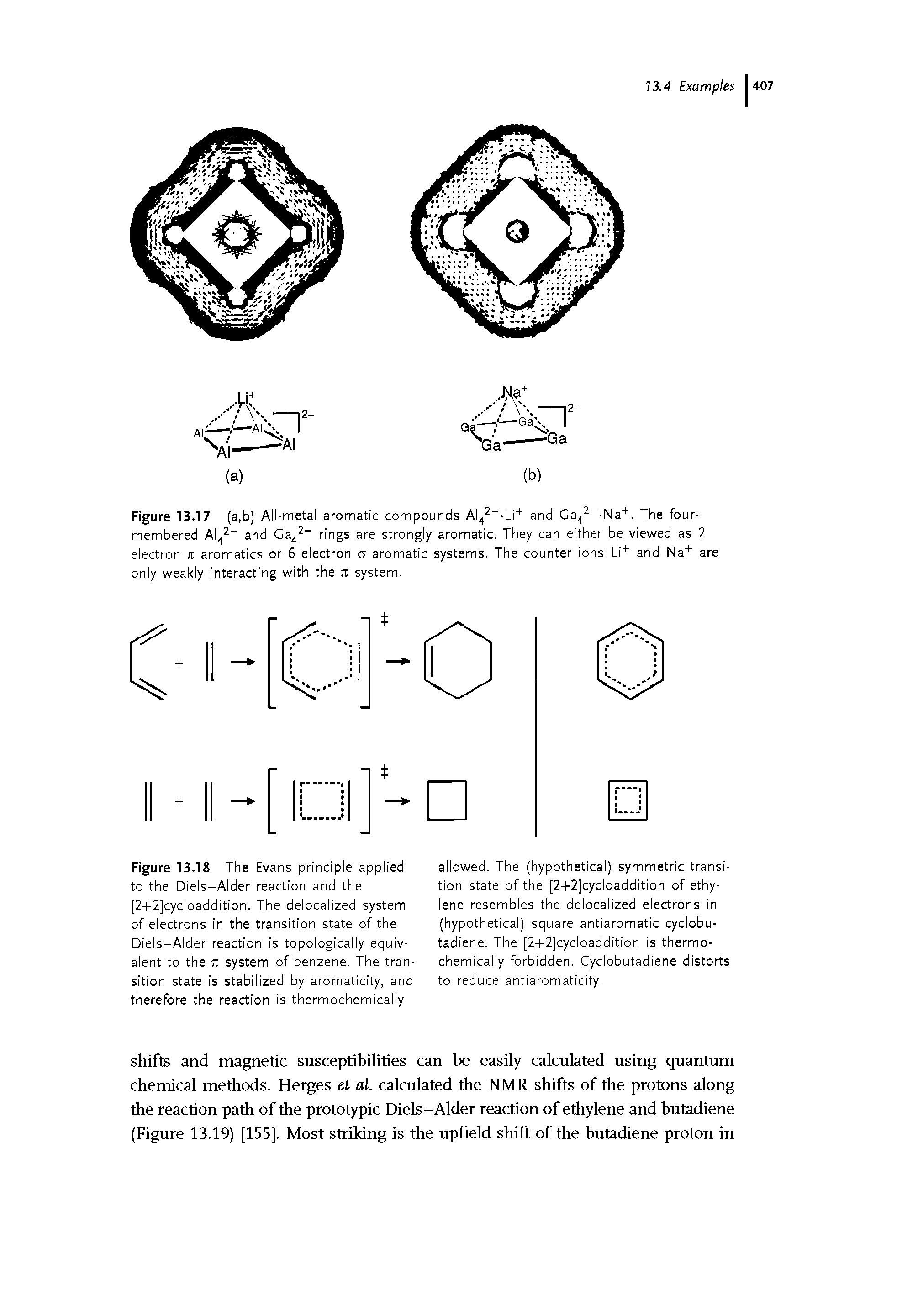 Figure 13.18 The Evans principle applied to the Diels-Alder reaction and the [2-l-2]cycloaddition. The delocalized system of electrons in the transition state of the Diels-Alder reaction is topologically equivalent to the 3t system of benzene. The transition state is stabilized by aromaticity, and therefore the reaction is thermochemically...