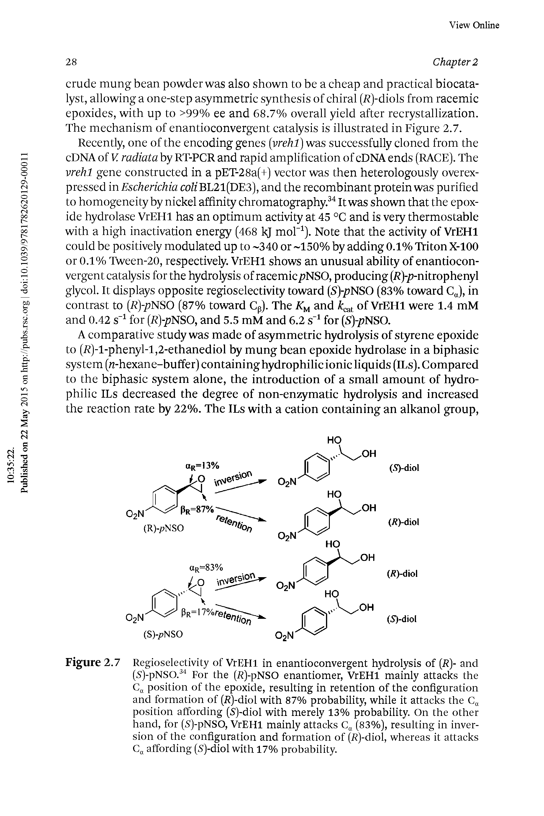 Figure 2.7 Regioselectivity of VrEHl in enantioconvergent hydrolysis of (R)- and (S )-pNSO. For the (R)-pNSO enantiomer, VrEHl mainly attacks the Cj, position of the epoxide, resulting in retention of the configuration and formation of (R)-diol with 87% probability, while it attacks the position affording (S)-diol with merely 13% probability. On the other hand, for (Sl-pNSO, VrEHl mainly attacks (83%), resulting in inversion of the configuration and formation of (R)-diol, whereas it attacks affording (S )-diol with 17% probability.