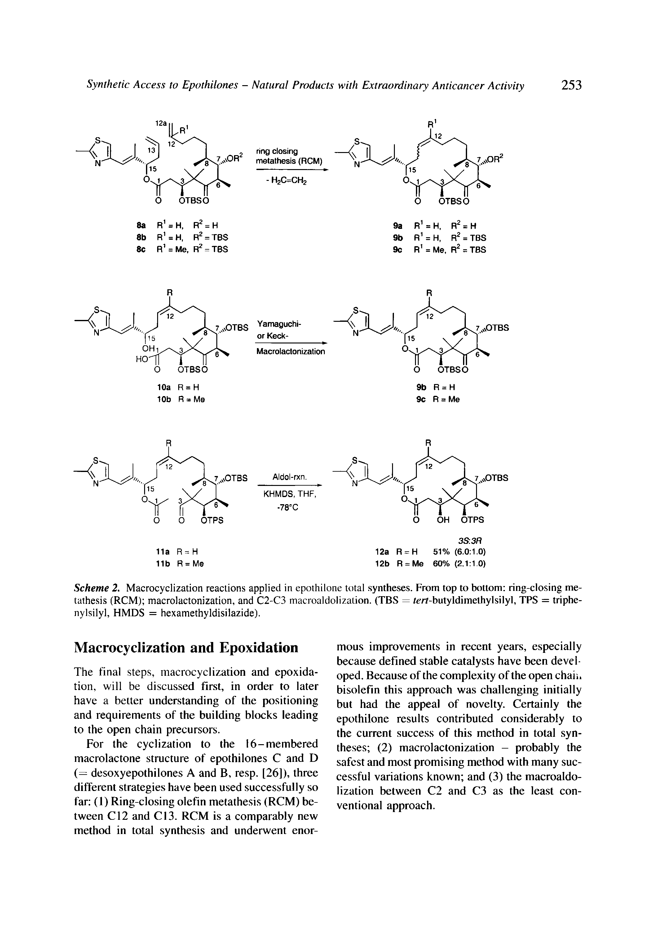 Scheme 2. Macrocyclization reactions applied in epothilone total syntheses. From top to bottom ring-closing me-tathesis (RCM) macrolactonization, and C2-C3 macroaldolizalion. (TBS = tert-butyldimethylsilyl, TPS = triphe-nylsilyl, HMDS = hexamethyldisilazide).