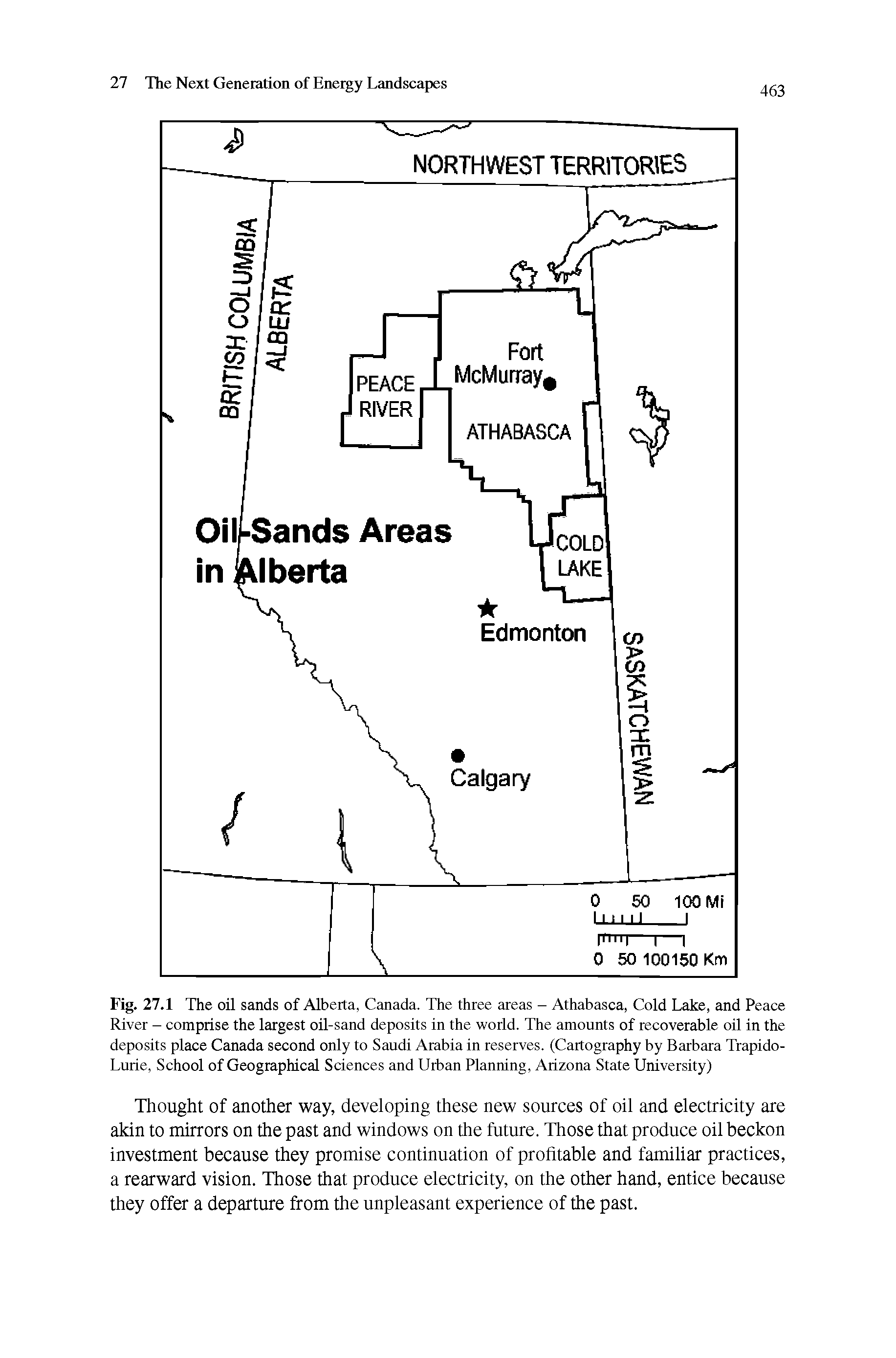 Fig. 27.1 The oil sands of Alberta, Canada. The three areas - Athabasca, Cold Lake, and Peace River - comprise the largest oil-sand deposits in the world. The amounts of recoverable oil in the deposits place Canada second only to Saudi Arabia in reserves. (Cartography by Barbara Trapido-Lurie, School of Geographical Sciences and Urban Planning, Arizona State University)...