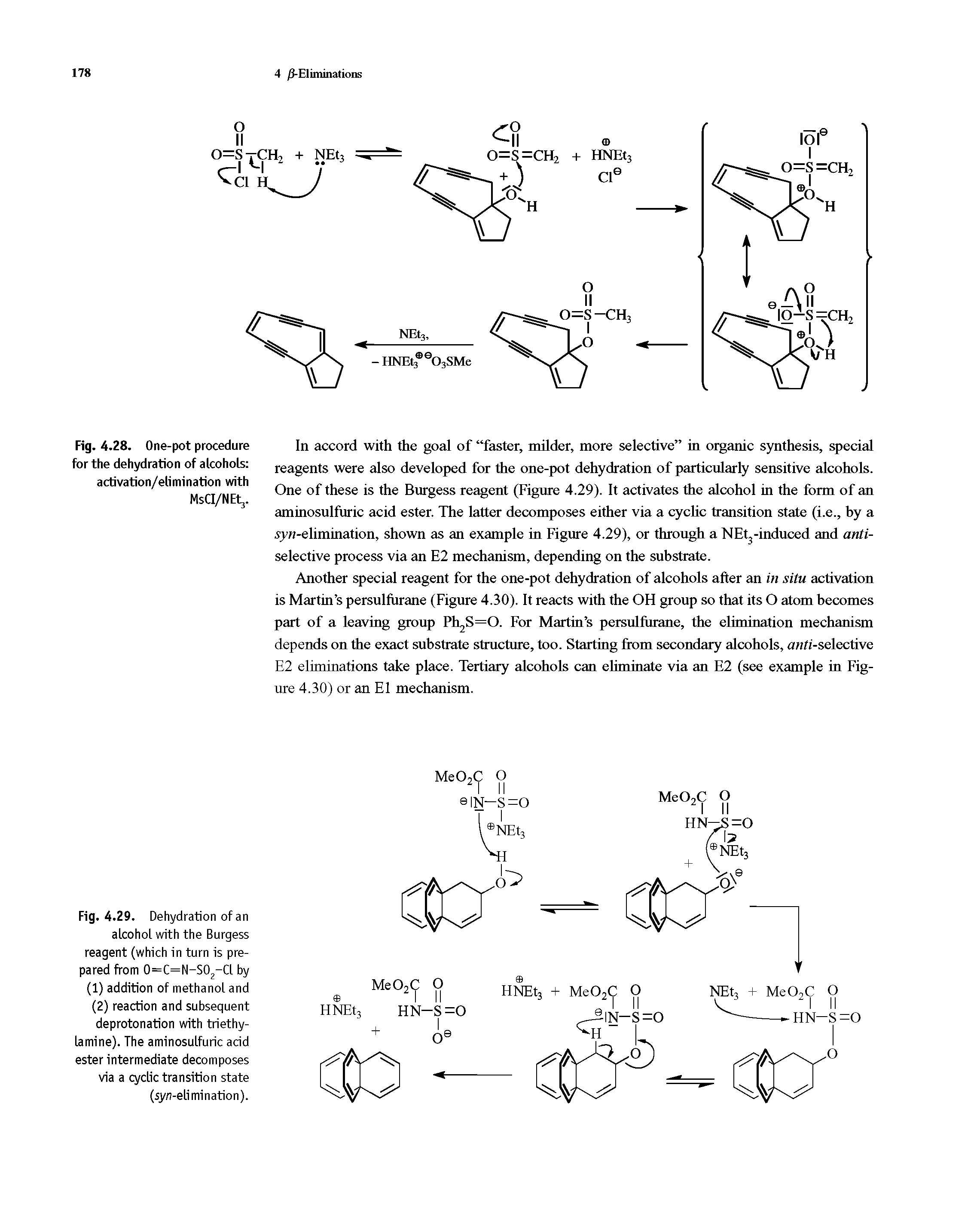 Fig. 4.29. Dehydration of an alcohol with the Burgess reagent (which in turn is prepared from 0=C=N-S02-CI by (1) addition of methanol and (2) reaction and subsequent deprotonation with triethy-lamine). The aminosulfuric acid ester intermediate decomposes via a cyclic transition state (syn-elimination).