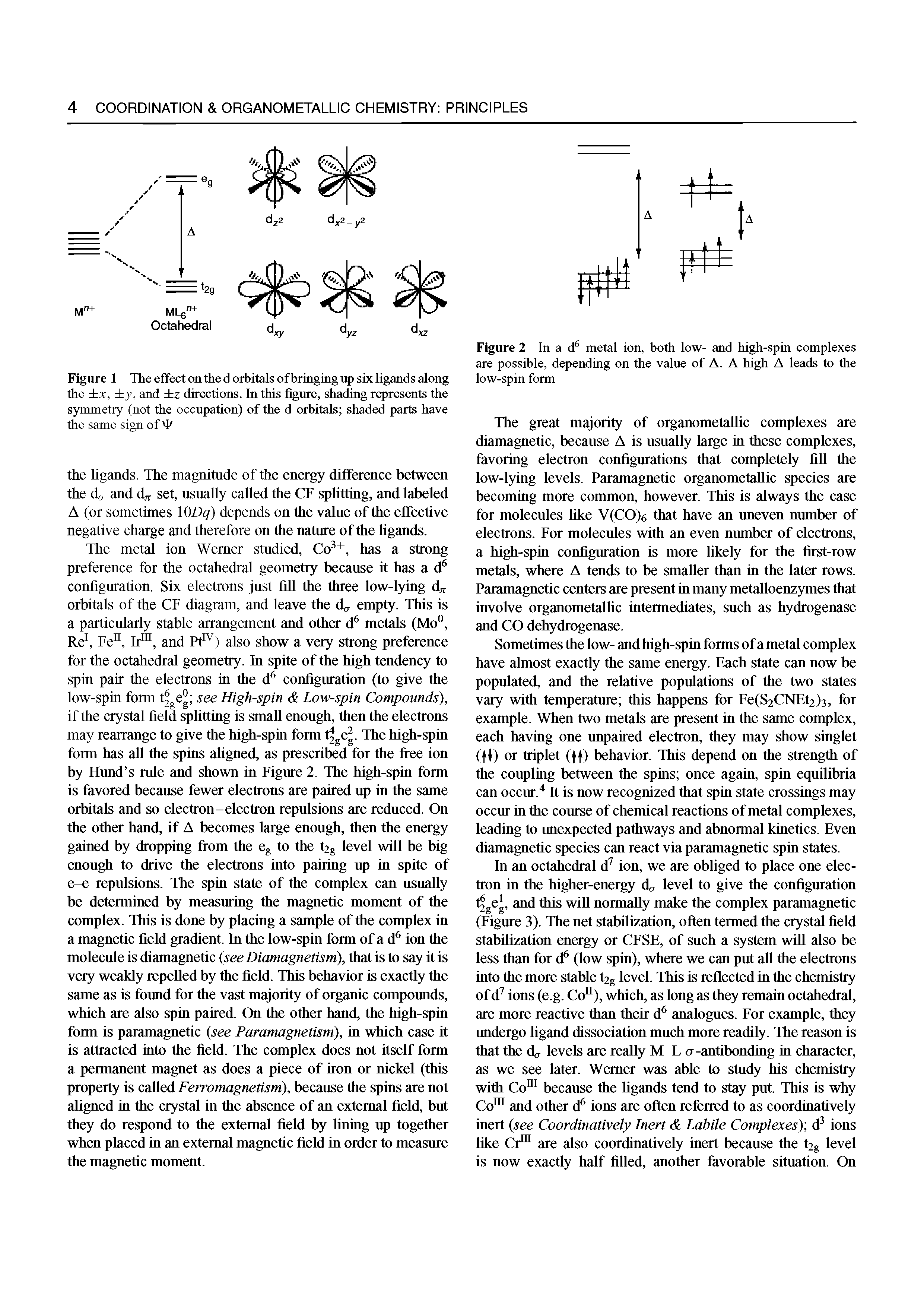 Figure 2 In a d metal ion, both low- and high-spin complexes are possible, depending on the value of A. A high A leads to the low-spin form...
