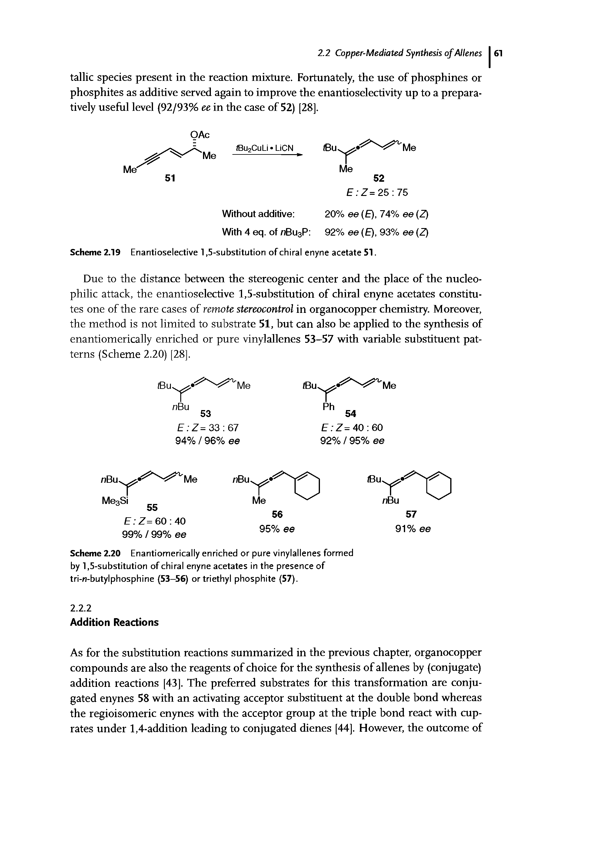 Scheme 2.20 Enantiomerically enriched or pure vinylallenes formed by 1,5-substitution of chiral enyne acetates in the presence of tri-n-butylphosphine (53-56) or triethyl phosphite (57).