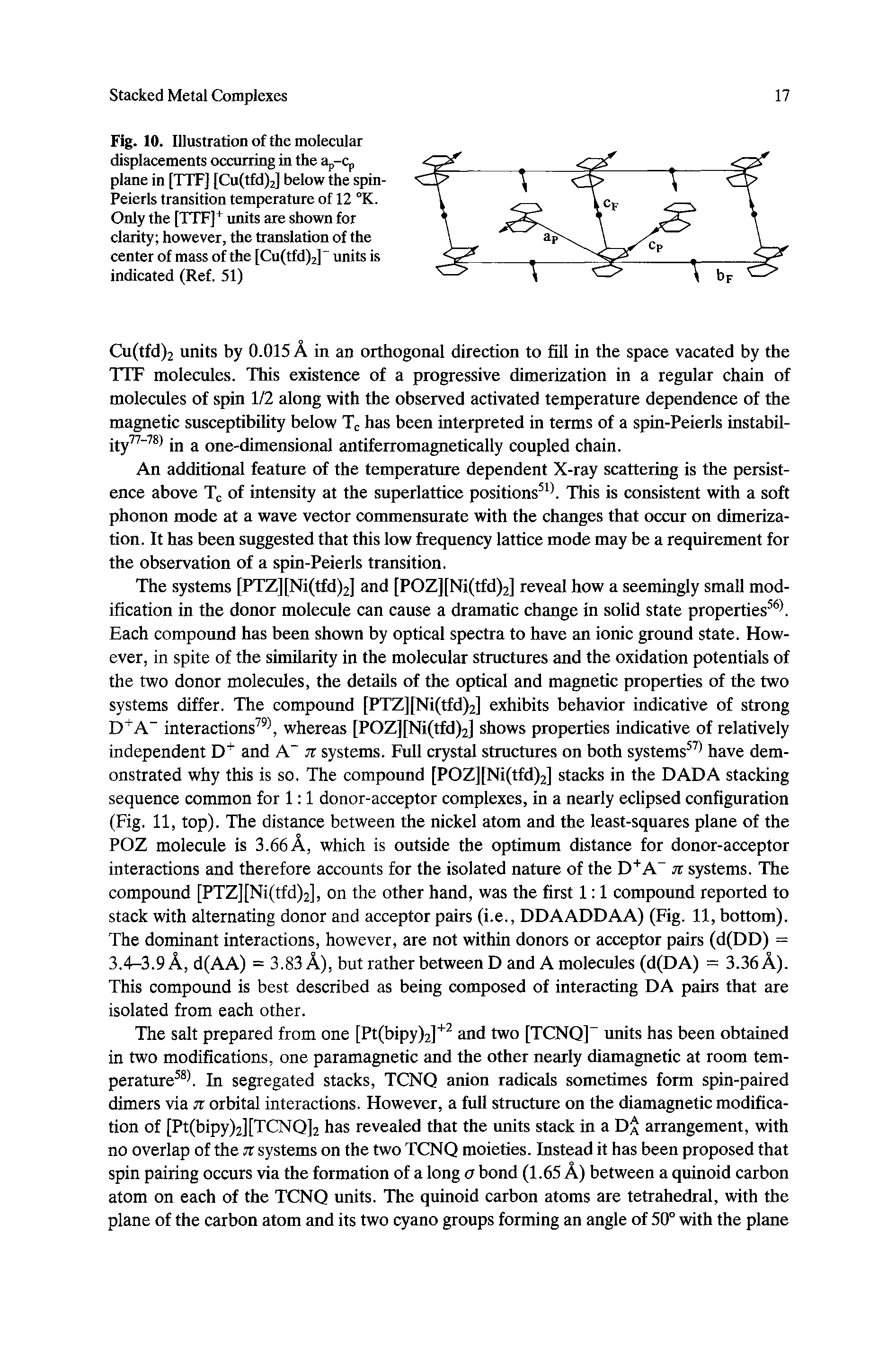 Fig. 10. Illustration of the molecular displacements occurring in the a,-Cp plane in [TTF] [Cu(tfd)2] below the spin-Peierls transition temperature of 12 °K. Only the [TTF]+ units are shown for clarity however, the translation of the center of mass of the [Cu(tfd)2] units is indicated (Ref. 51)...