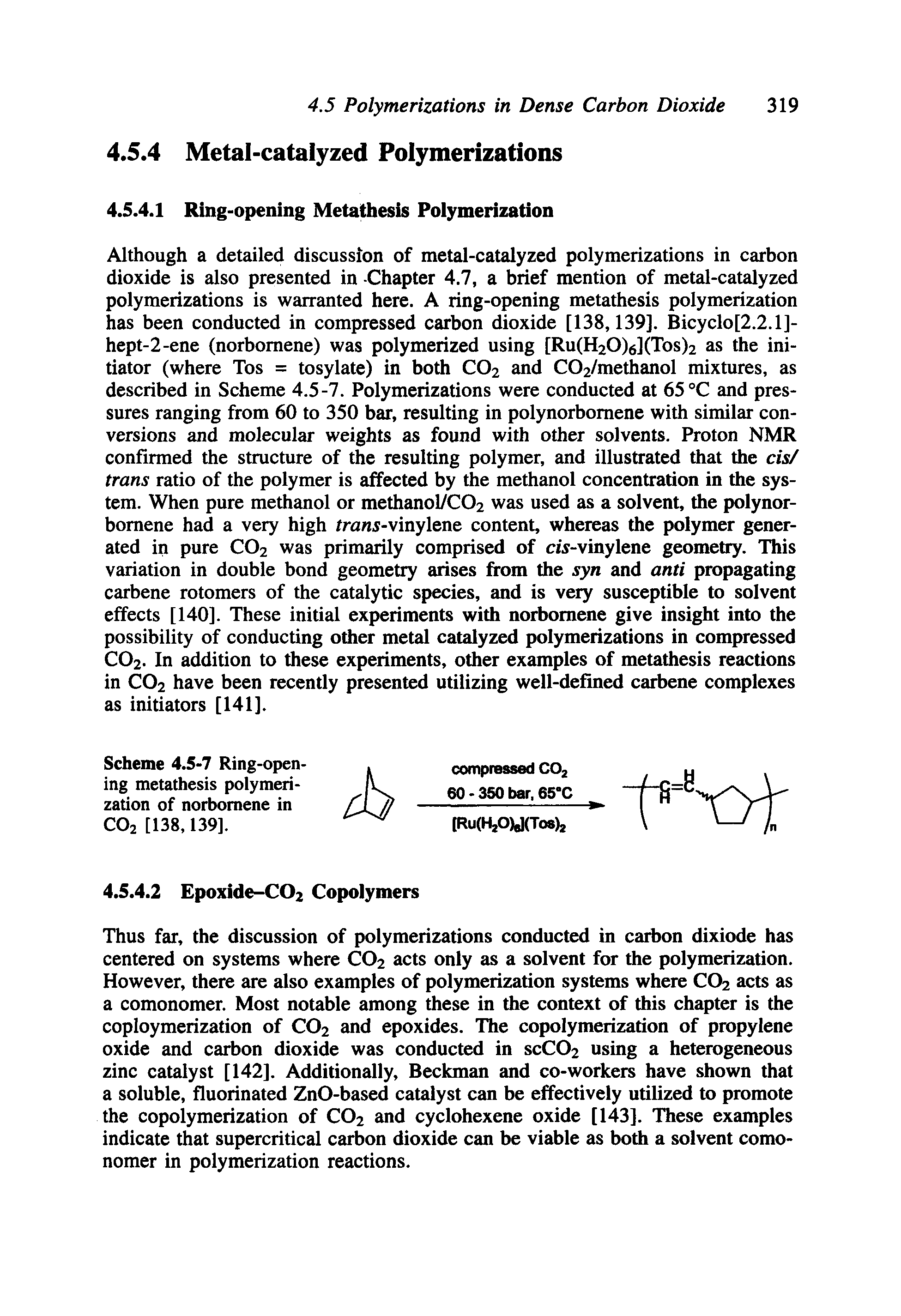 Scheme 4.5-7 Ring-opening metathesis polymerization of norbomene in CO2 [138,139],...