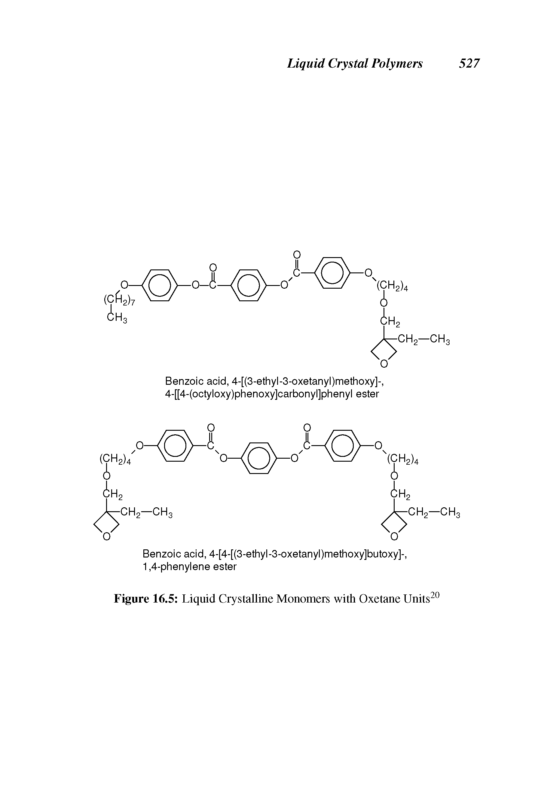 Figure 16.5 Liquid Crystalline Monomers with Oxetane Units °...