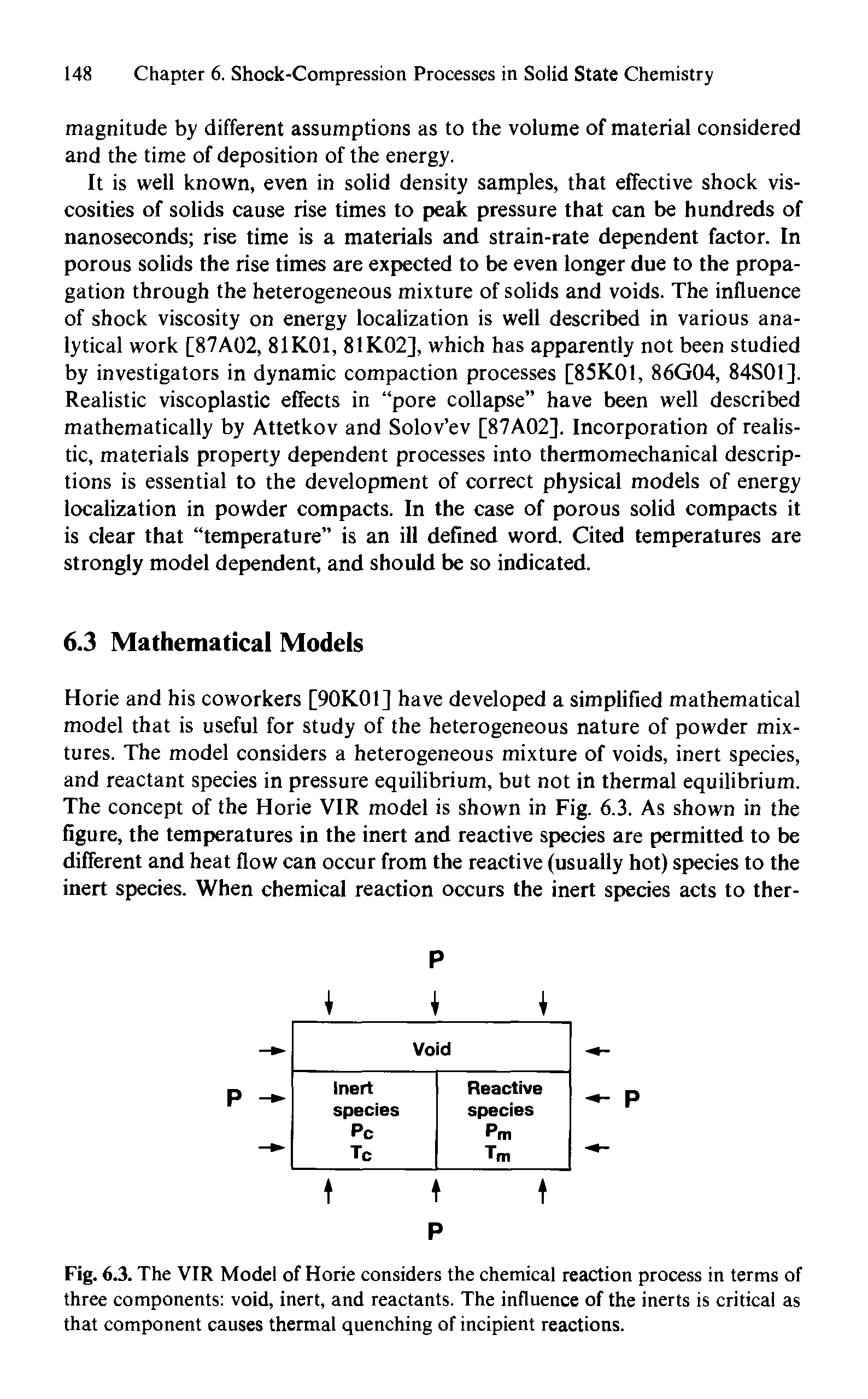 Fig. 6.3. The VIR Model of Horie considers the chemical reaction process in terms of three components void, inert, and reactants. The influence of the inerts is critical as that component causes thermal quenching of incipient reactions.