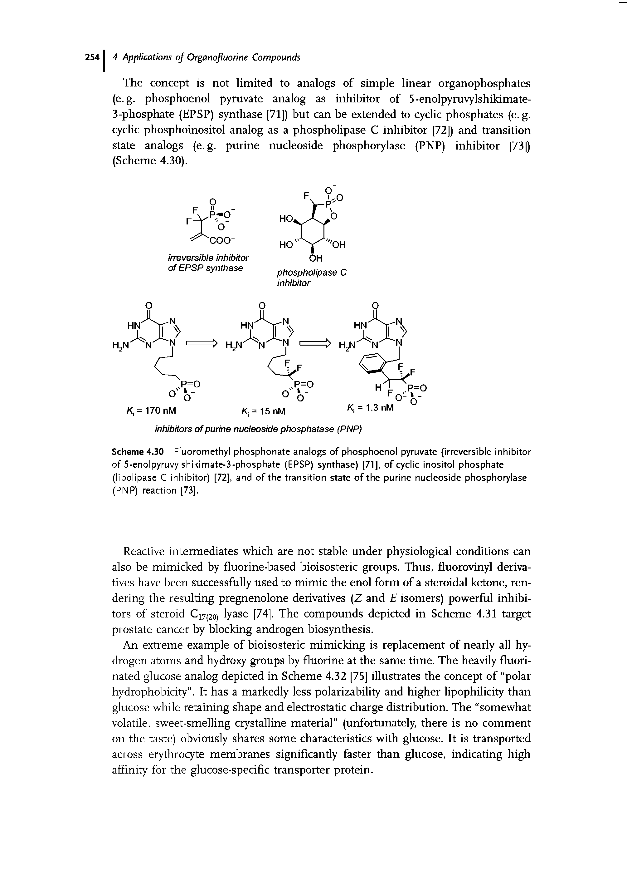 Scheme 4.30 Fluoromethyl phosphonate analogs of phosphoenol pyruvate (irreversible inhibitor of 5-enolpyruvylshikimate-3-phosphate (EPSP) synthase) [71], of cyclic inositol phosphate (lipolipase C inhibitor) [72], and of the transition state of the purine nucleoside phosphorylase (PNP) reaction [73].