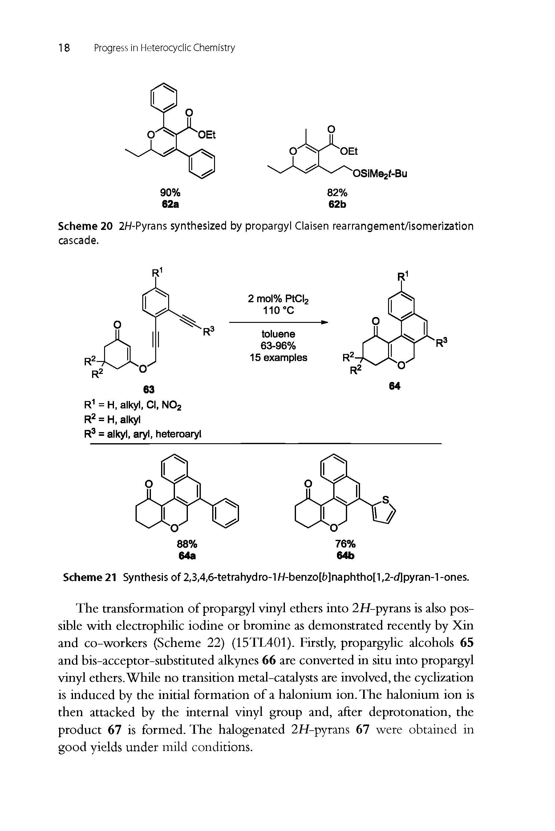 Scheme 20 2H-Pyrans synthesized by propargyl Claisen rearrangement/isomerization cascade.