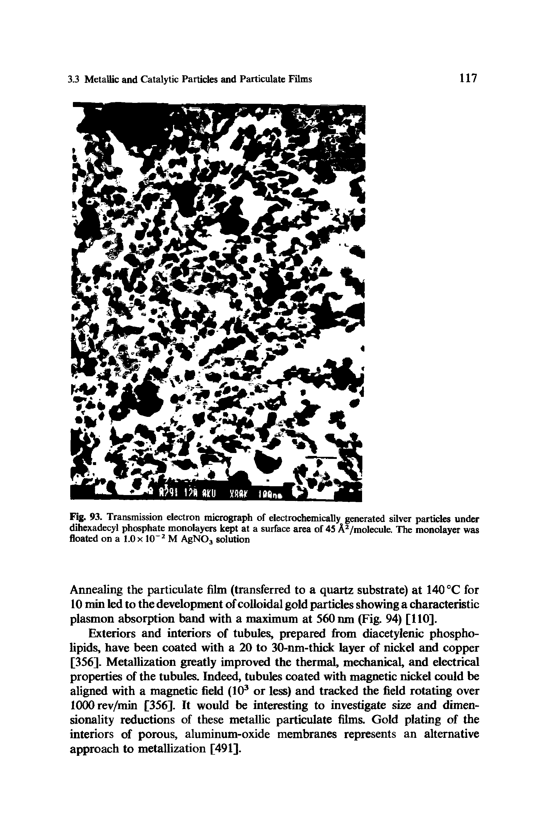 Fig. 93. Transmission electron micrograph of electrochemically generated silver particles under dihexadecyl phosphate monolayers kept at a surface area of 45 A2/molecule. The monolayer was floated on a 1.0 x 10-2 M AgN03 solution...