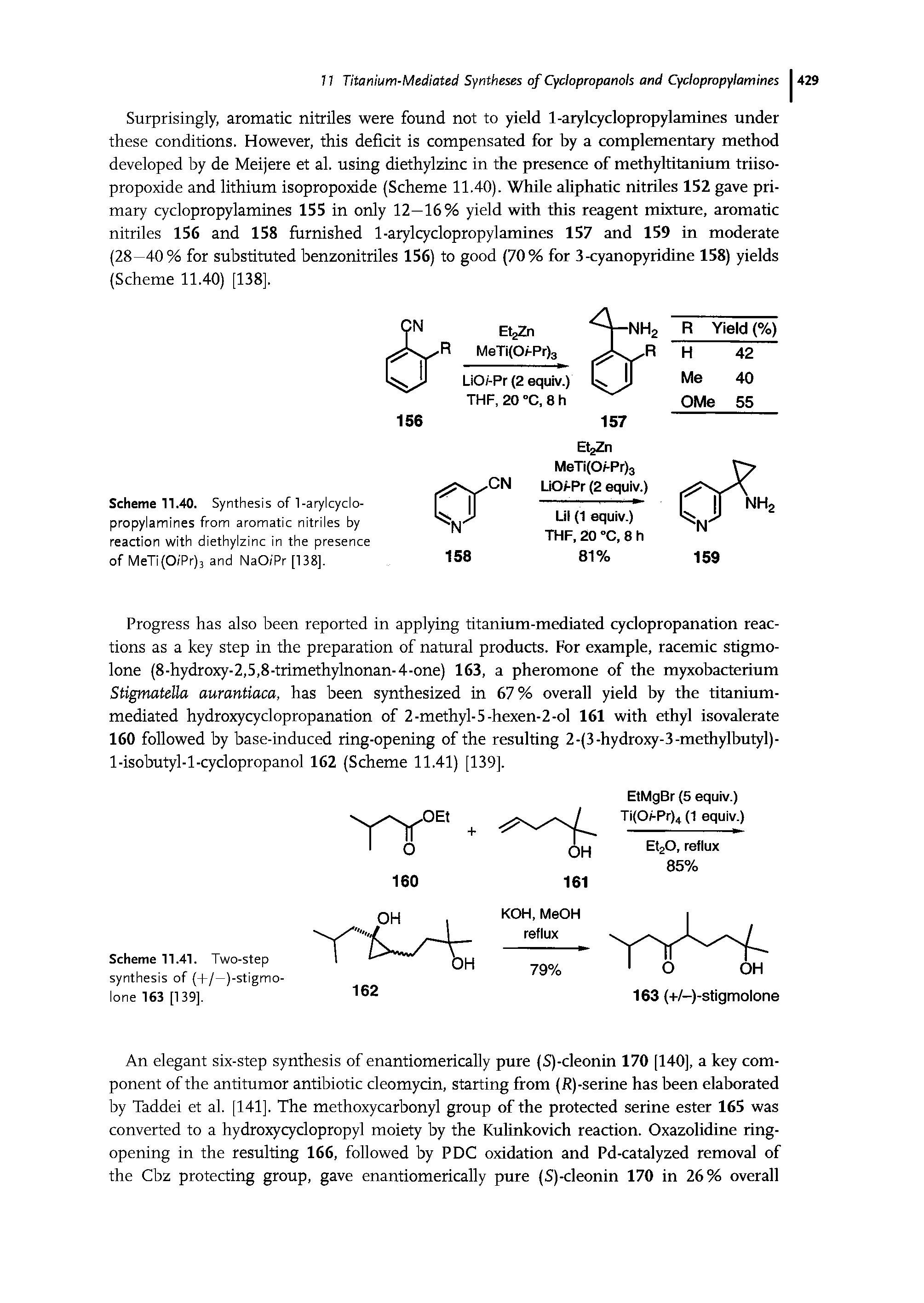 Scheme 11.40. Synthesis of 1-arylcyclo-propylamines from aromatic nitriles by reaction with diethylzinc in the presence of MeTi(0/Pr)3 and NaO/ Pr [138].