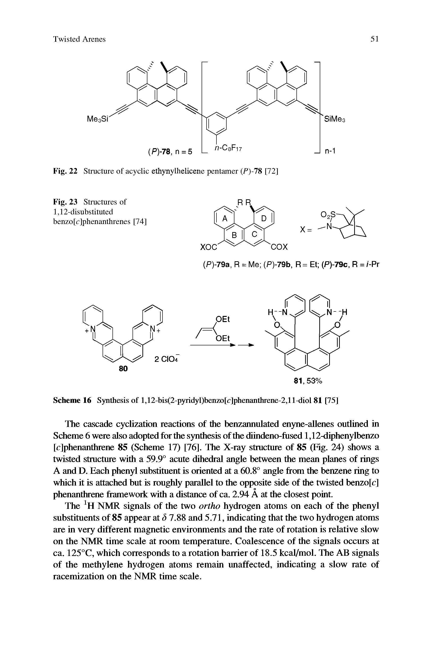 Scheme 16 Synthesis of l,12-bis(2-pyridyl)benzo[c]phenanthrene-2,ll-diol 81 [75]...