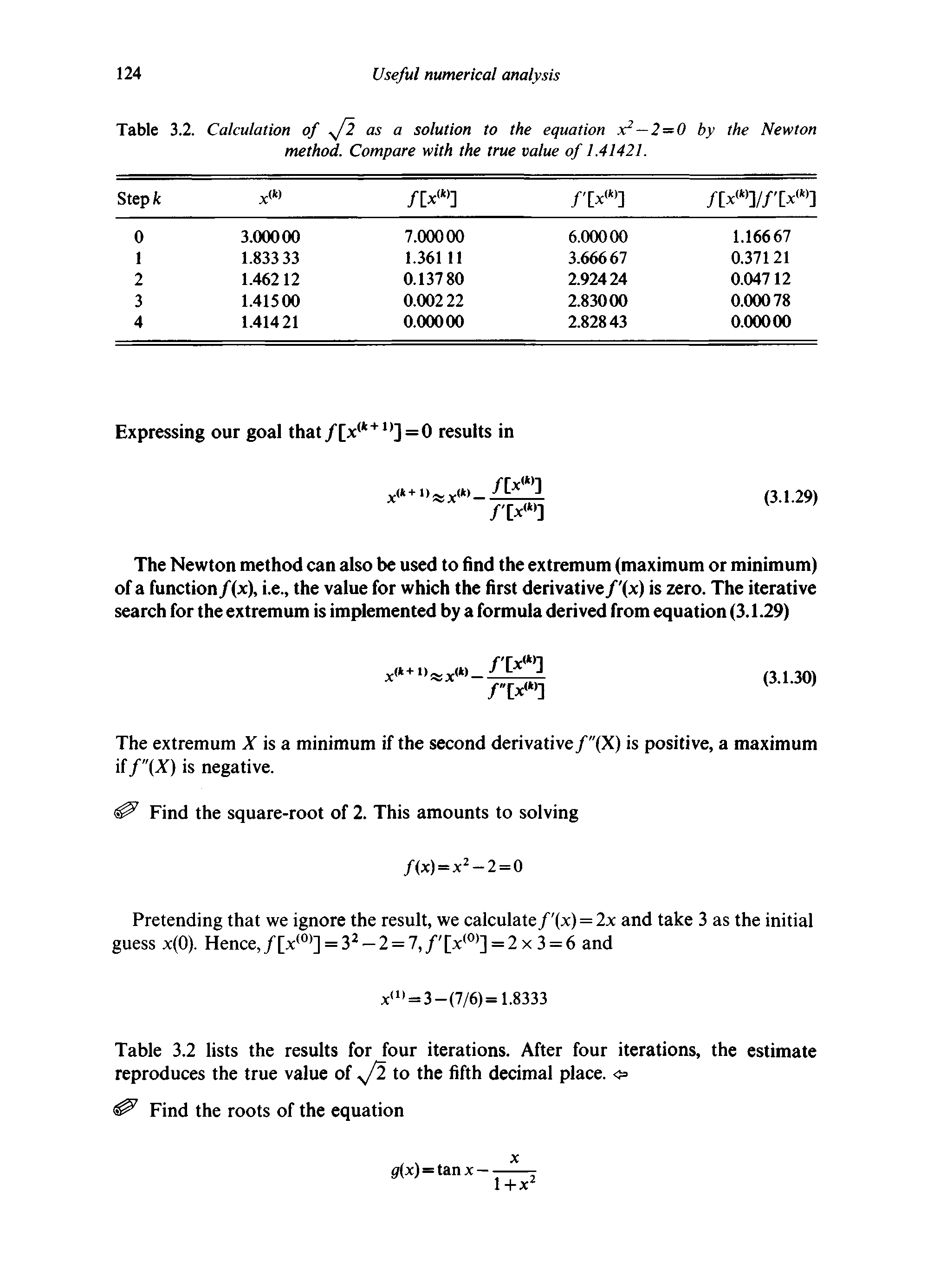Table 3.2. Calculation of N/2 as a solution to the equation x2 — 2 = 0 by the Newton method. Compare with the true value of 1.41421.