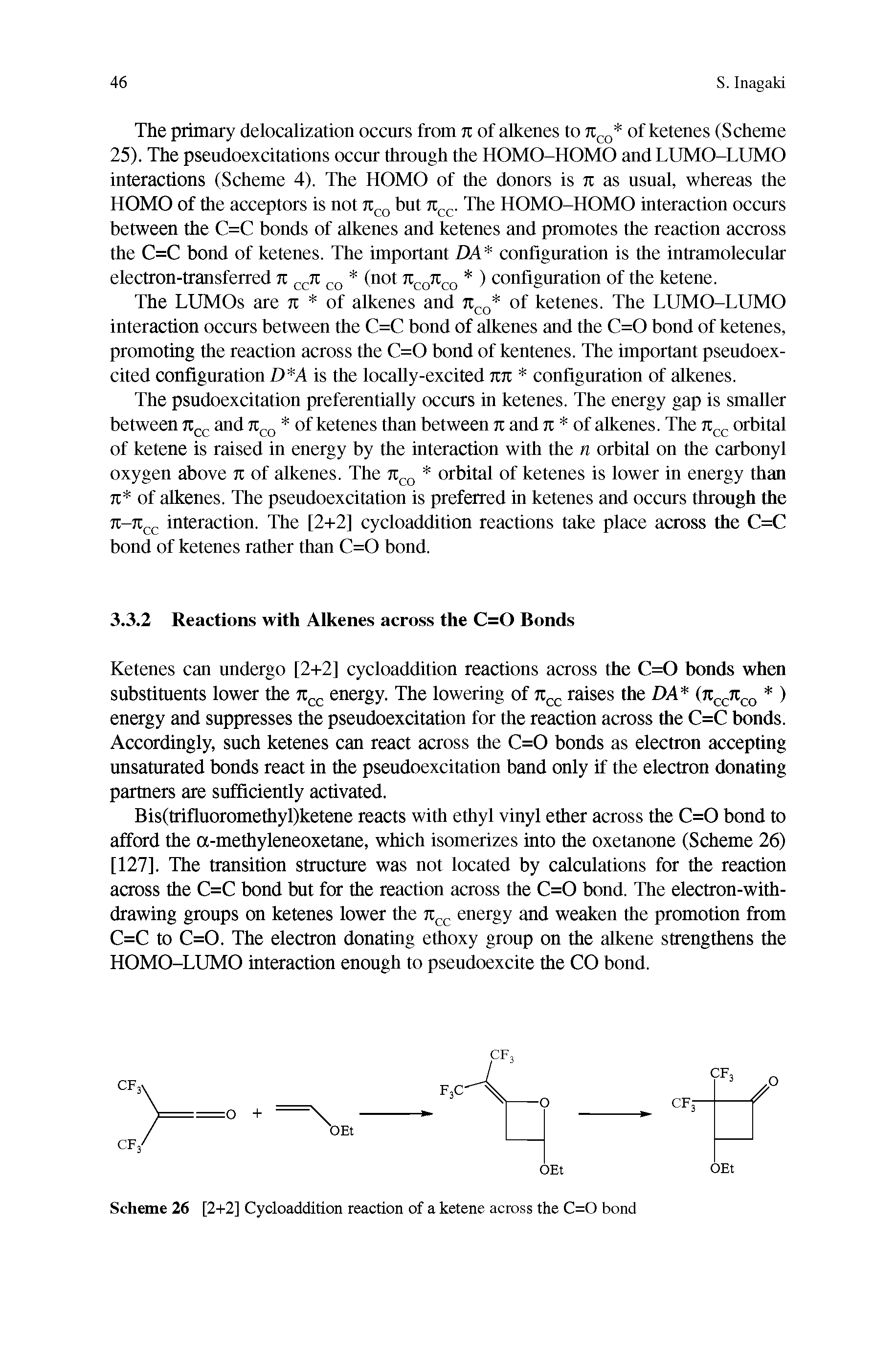 Scheme 26 [2+2] Cycloaddition reaction of a ketene across the C=0 bond...