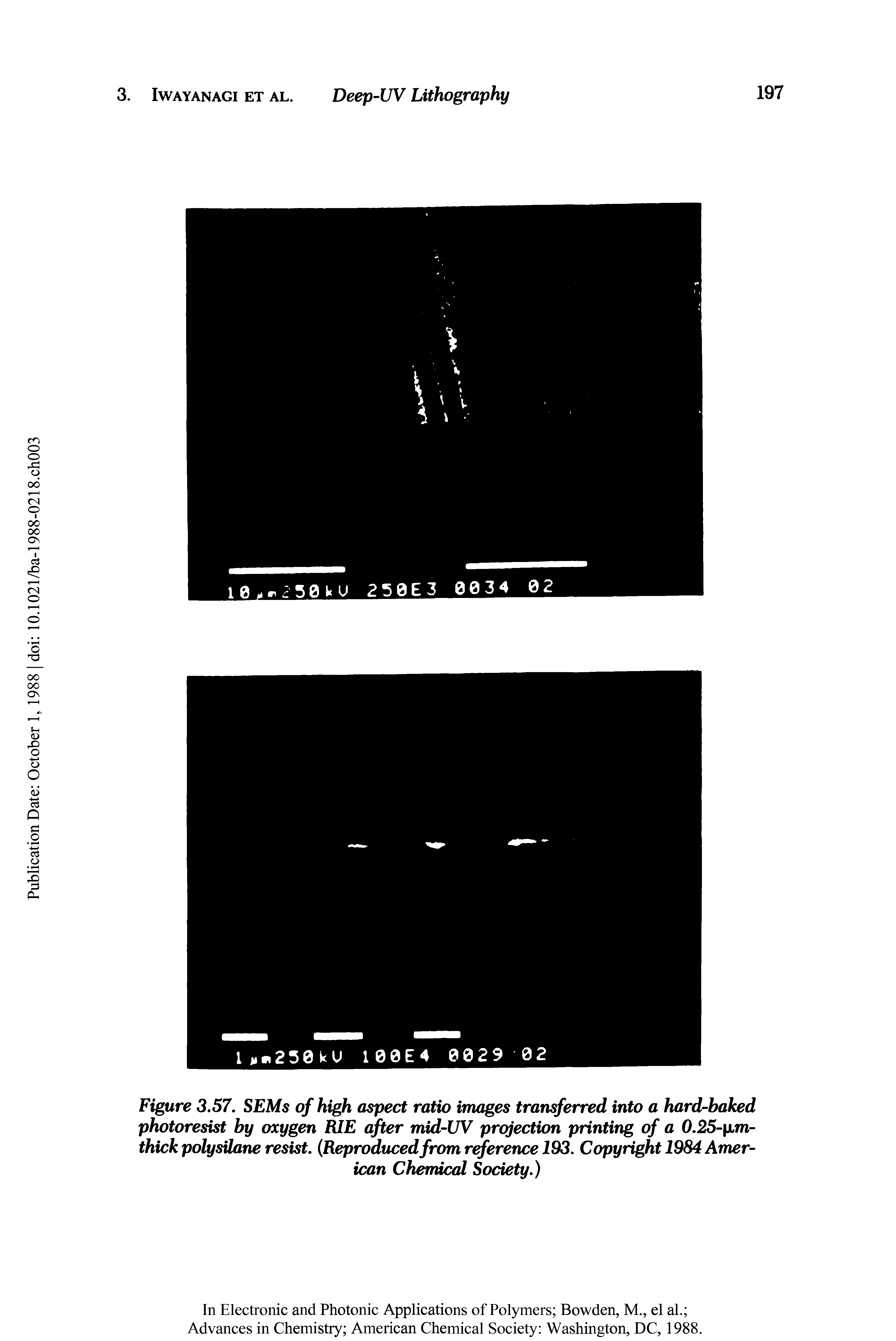 Figure 3,57. SEMs of high aspect ratio images transferred into a hard-baked photoresist by oxygen RIE after mid-UV projection printing of a 0.25-ixm-thick poly silane resist. (Reproduced from r erence 193. Copyright 1984 American Chemical Society.)...